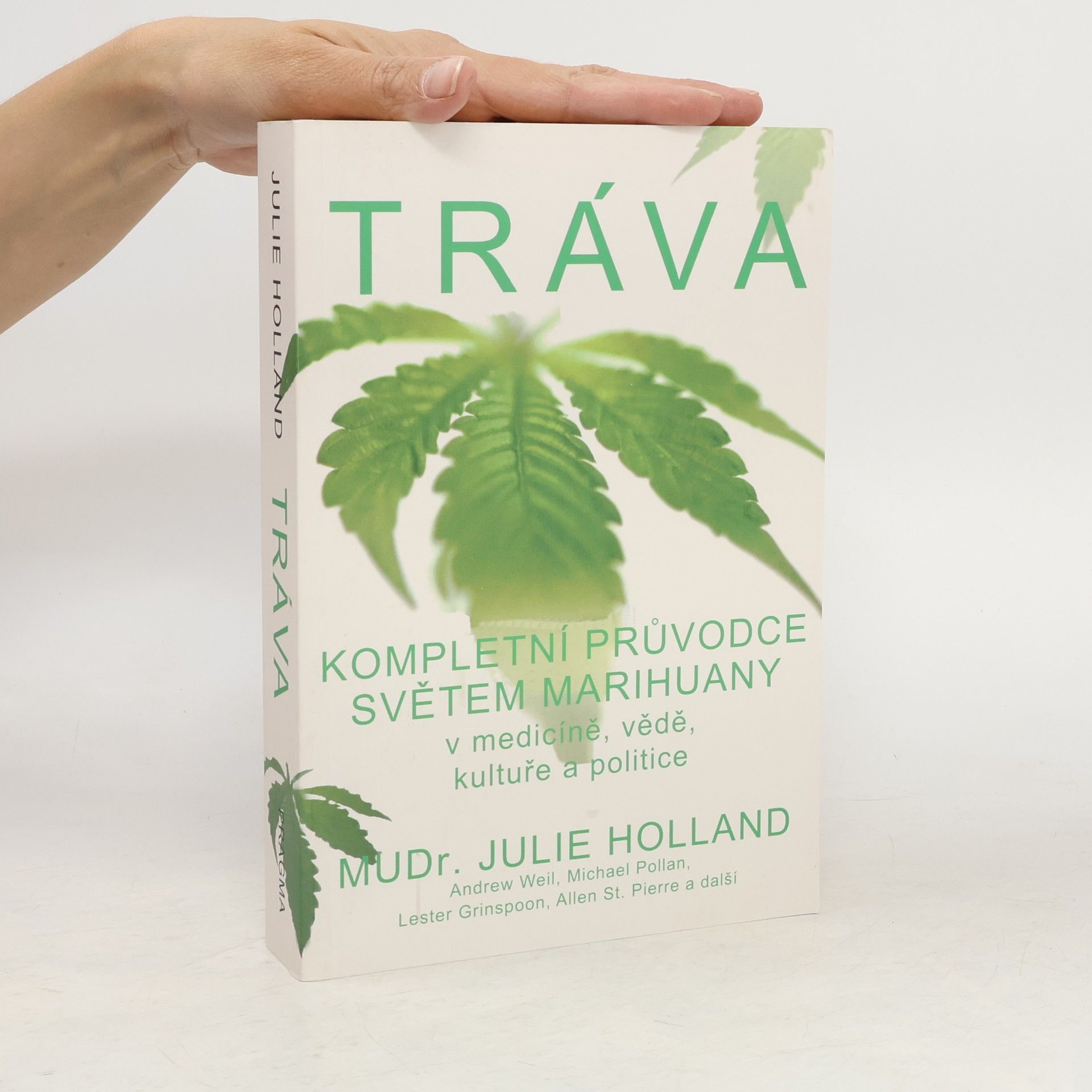 Julie Holland Tráva - kompletní průvodce světem marihuany v medicíně, vědě, kultuře a politice