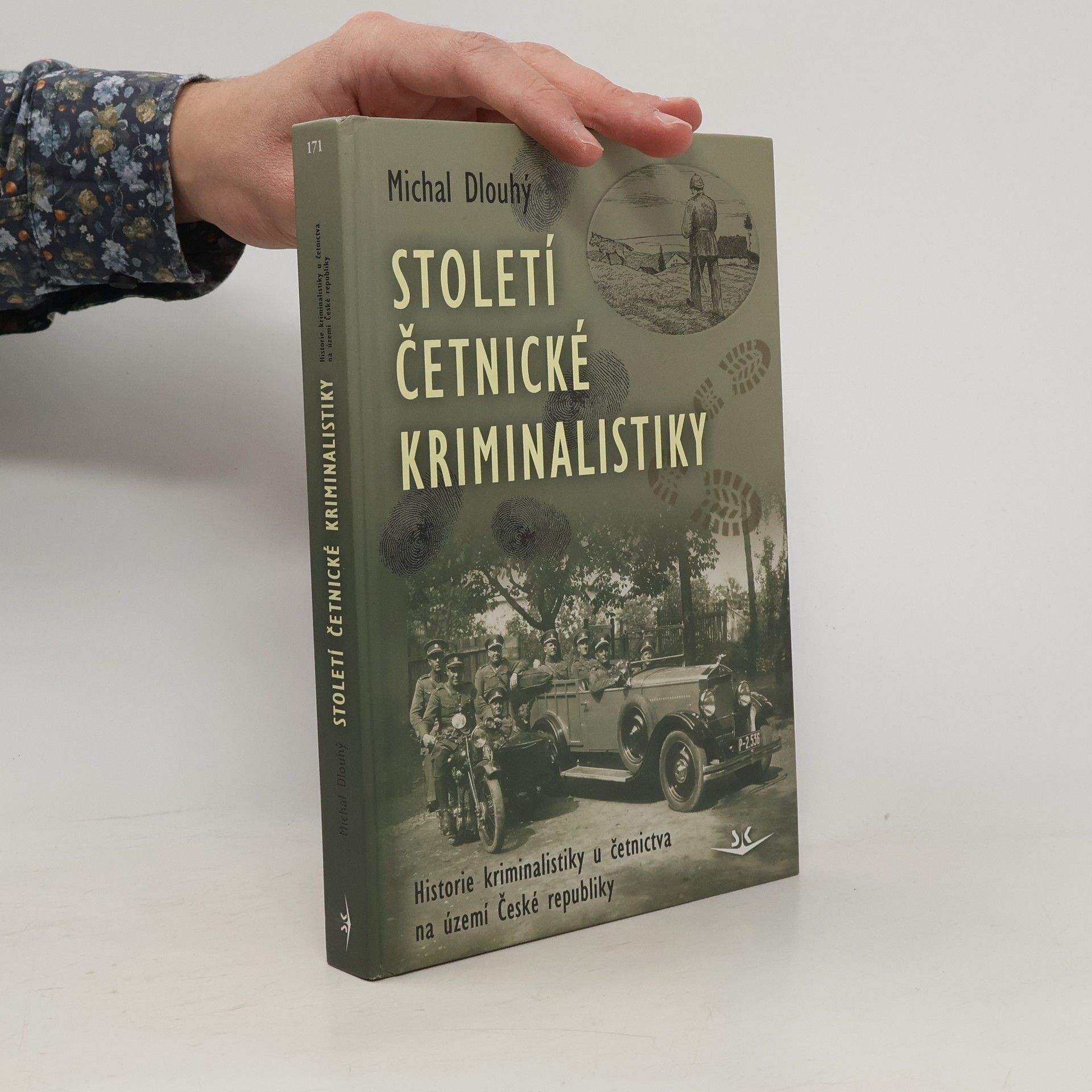 Michal Dlouhý Století četnické kriminalistiky. Historie kriminalistiky u četnictva na území České republiky