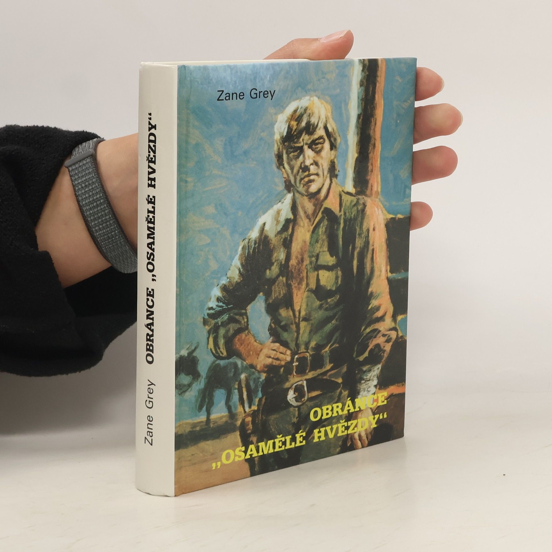 Zane Grey Obránce "Osamělé hvězdy"