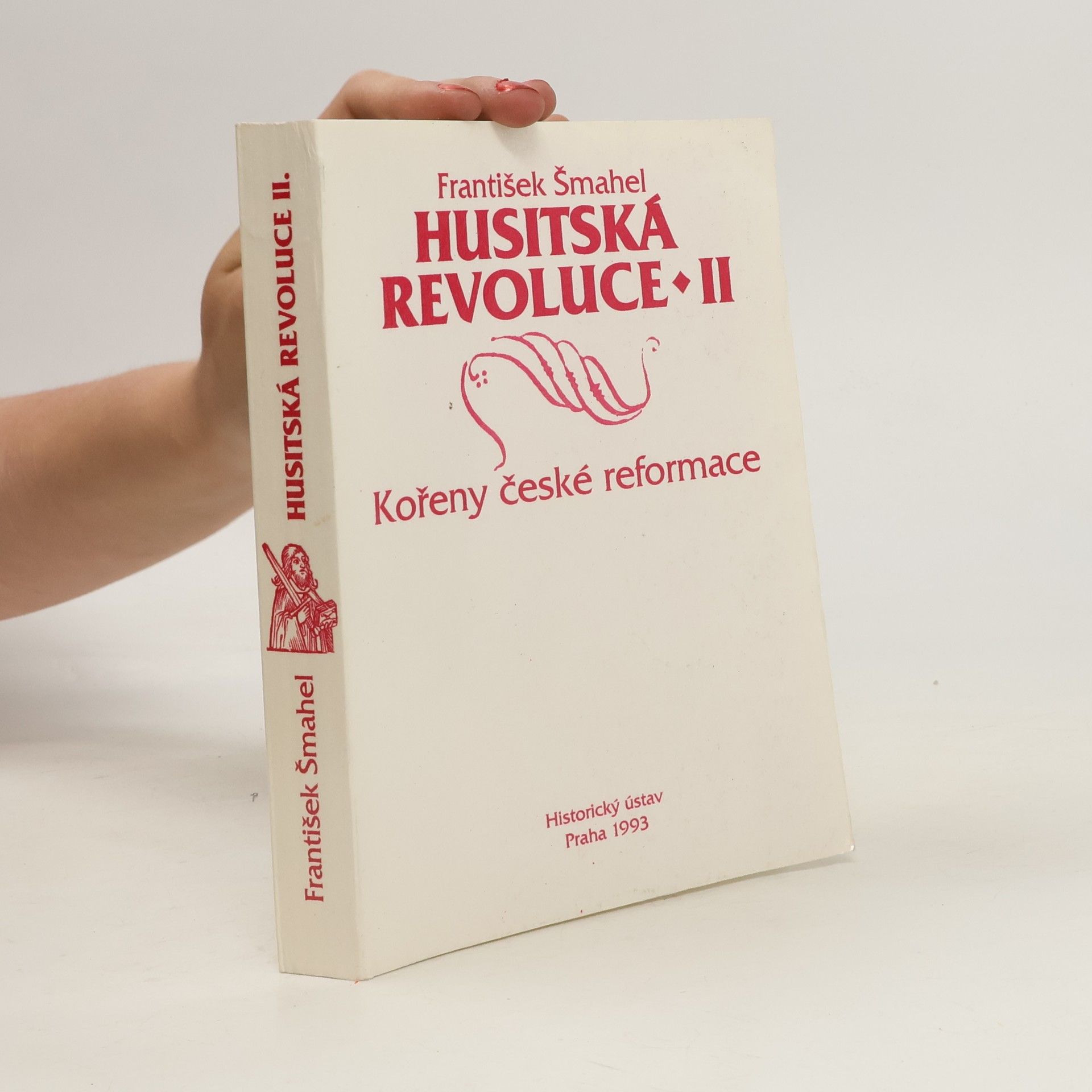 František Šmahel Husitská revoluce II. Kořeny české reformace
