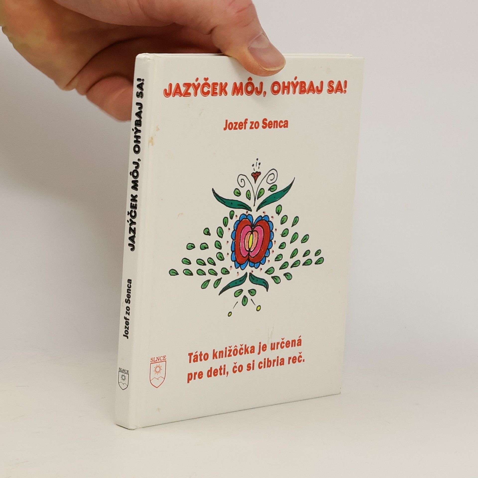 Jozef zo Senca Jazýček mój, ohýbaj sa!