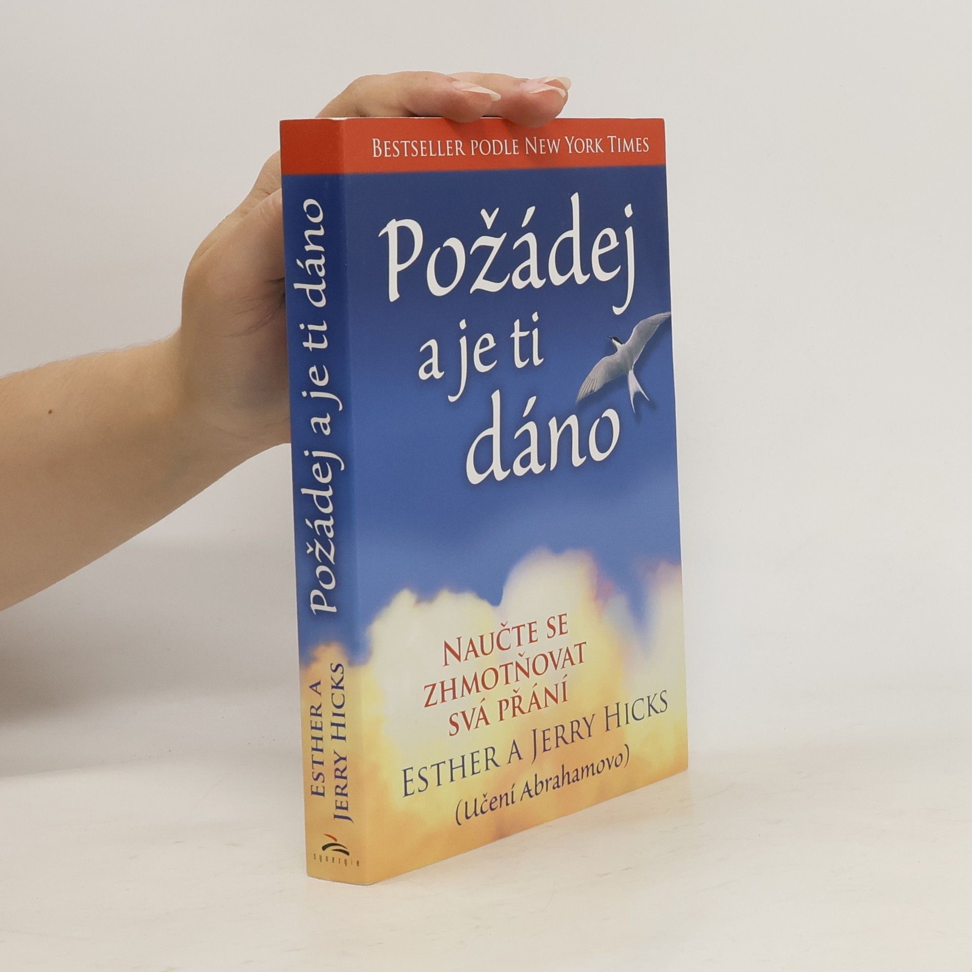 Esther Hicks Požádej a je ti dáno : (učení Abrahamovo)
