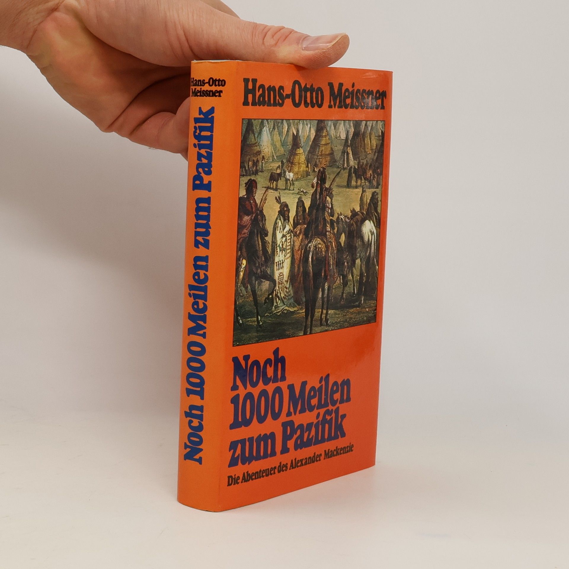 Hans-Otto Meissner Noch 1000 Meilen zum Pazifik