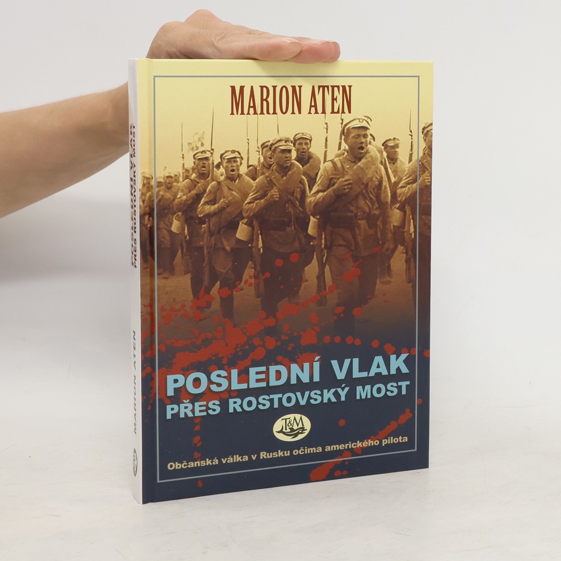 Marion Aten Poslední vlak přes Rostovský most