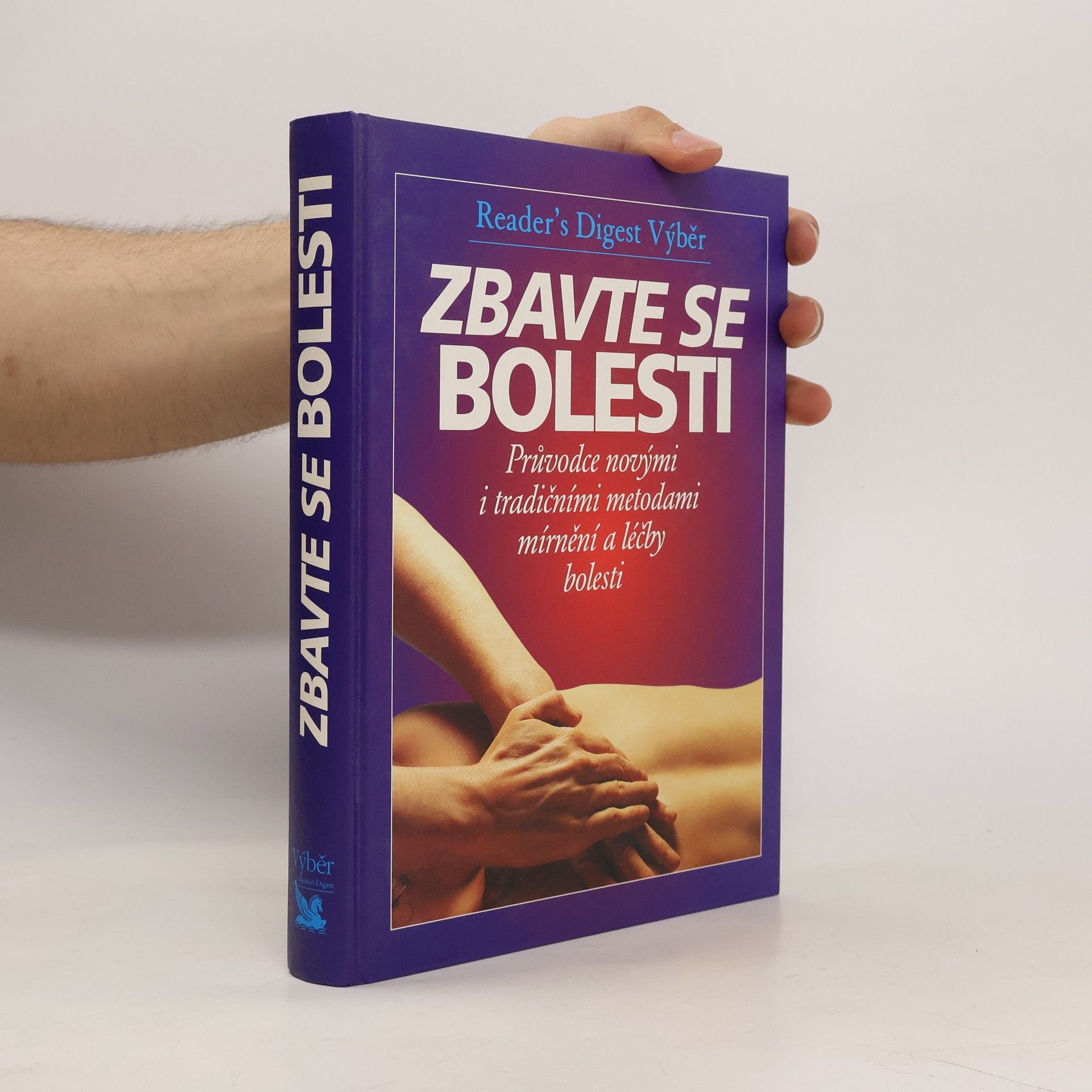 Philip Bashe Zbavte se bolesti - Průvodce novými i tradičními metodami mírnění a léčby bolesti