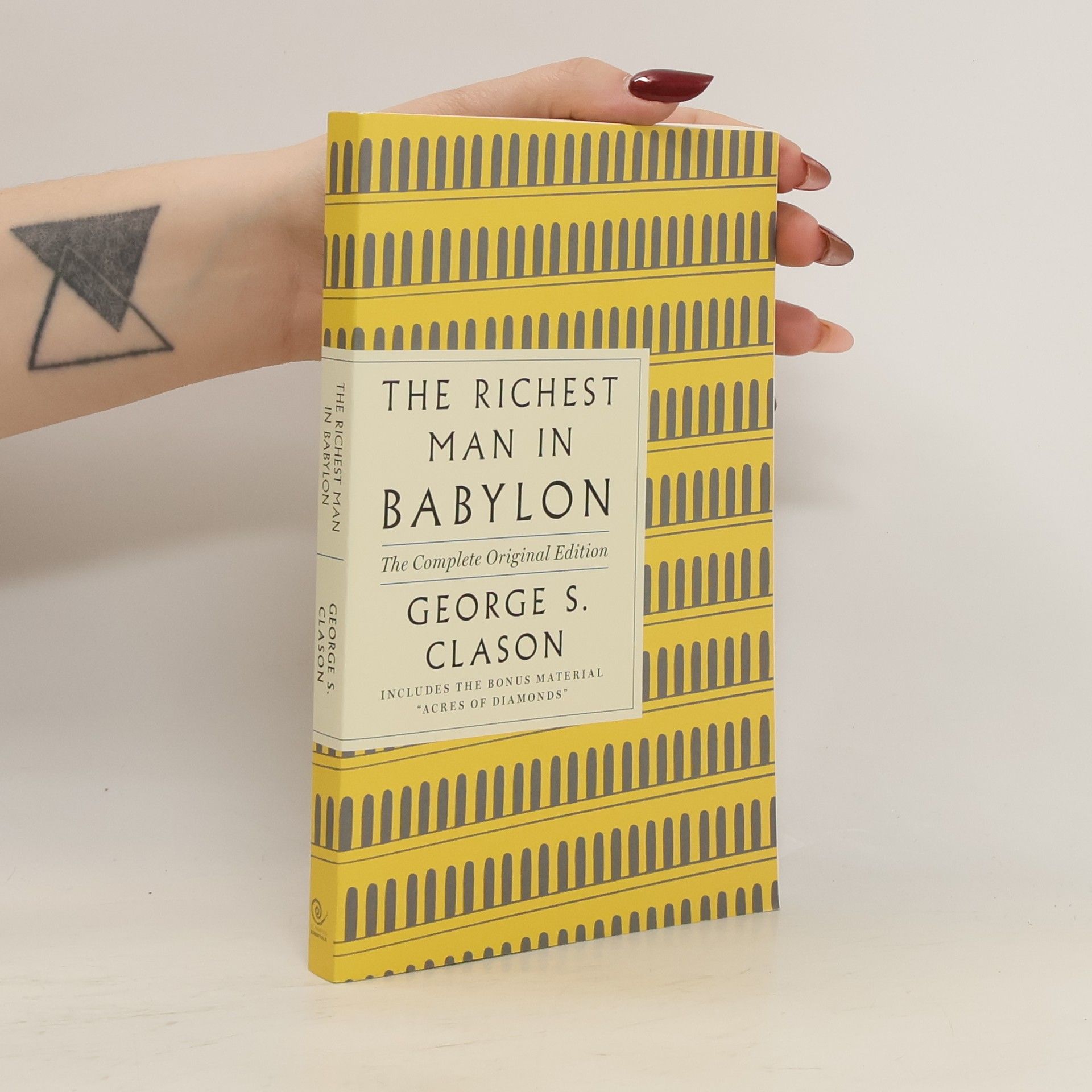 George S. Clason The Richest Man in Babylon: The Complete Original Edition