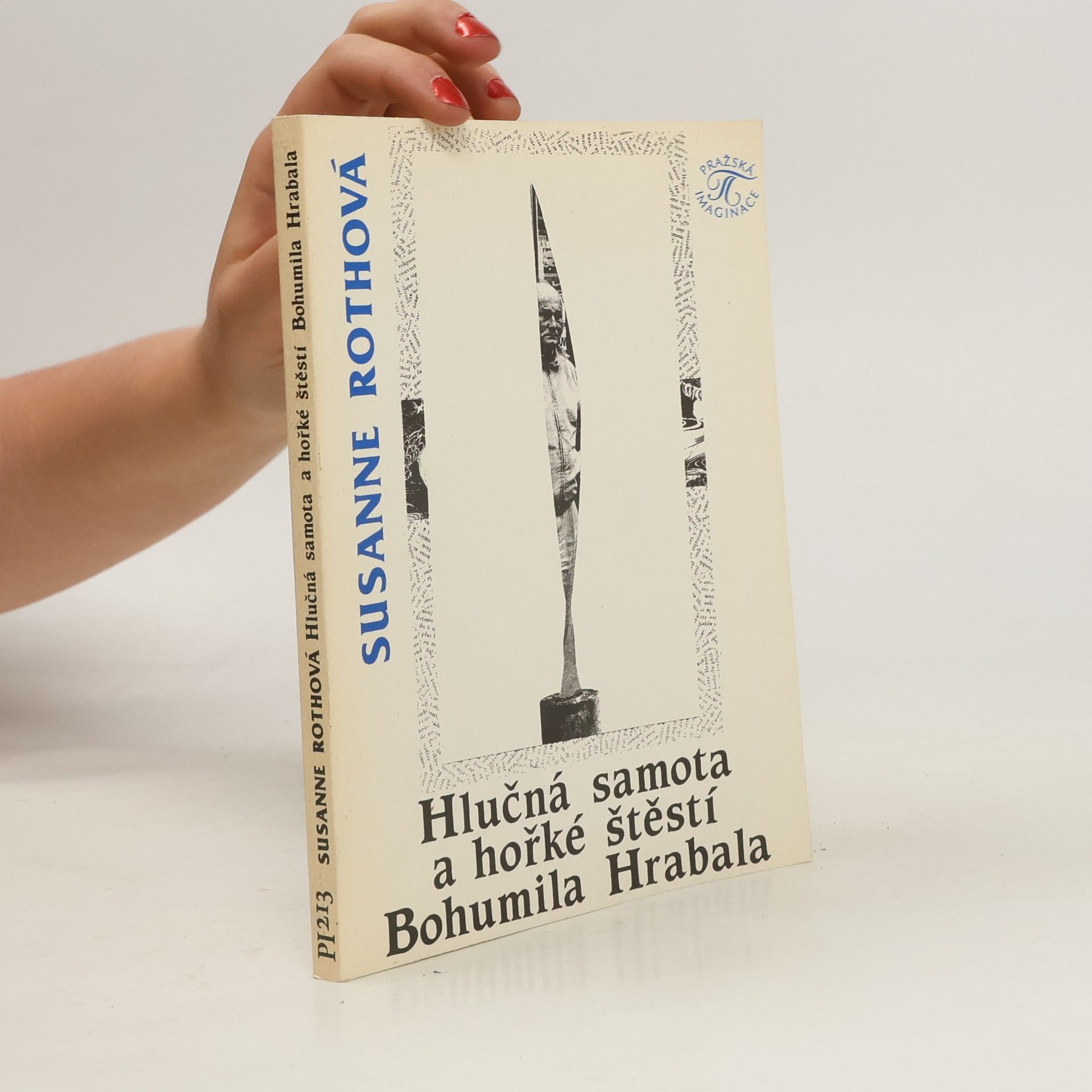 Susanna Roth Hlučná samota a hořké štěstí Bohumila Hrabala