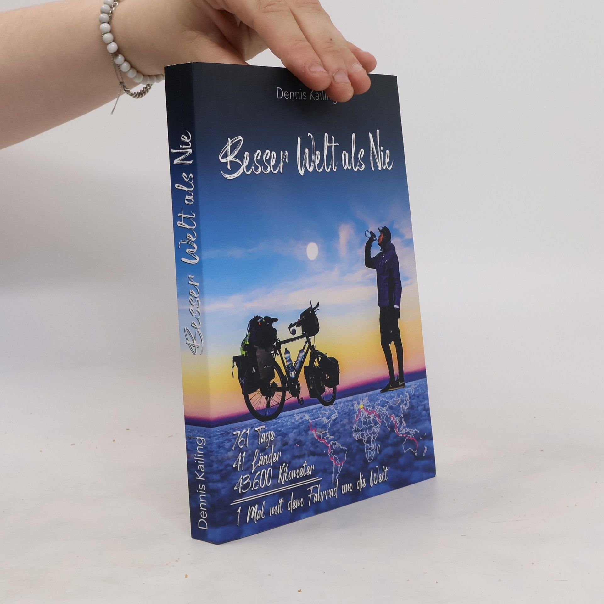 Dennis Kailing Besser Welt als Nie. Das Buch zur Reise