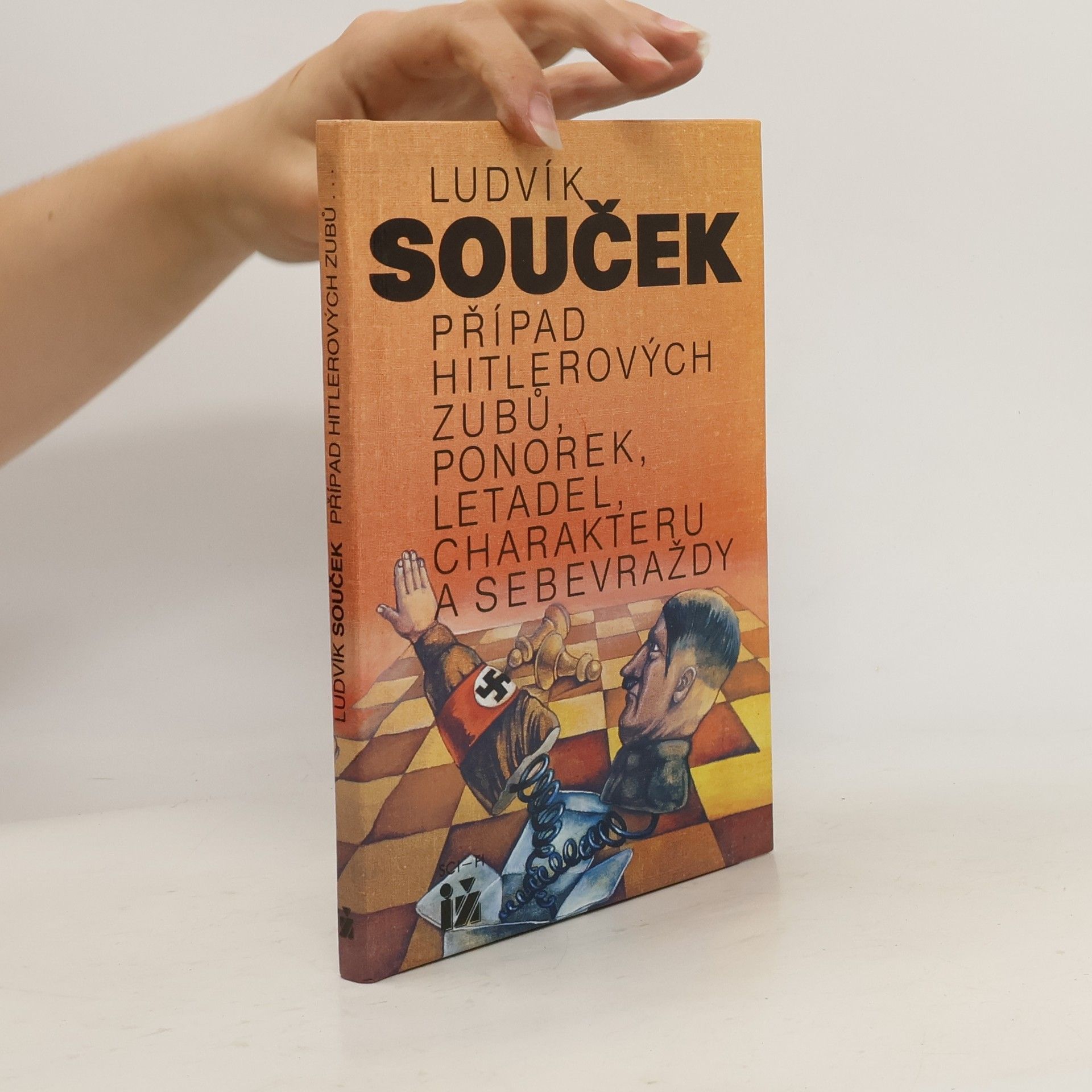 Ludvík Souček Případ Hitlerových zubů, ponorek, letadel, charakteru a sebevraždy