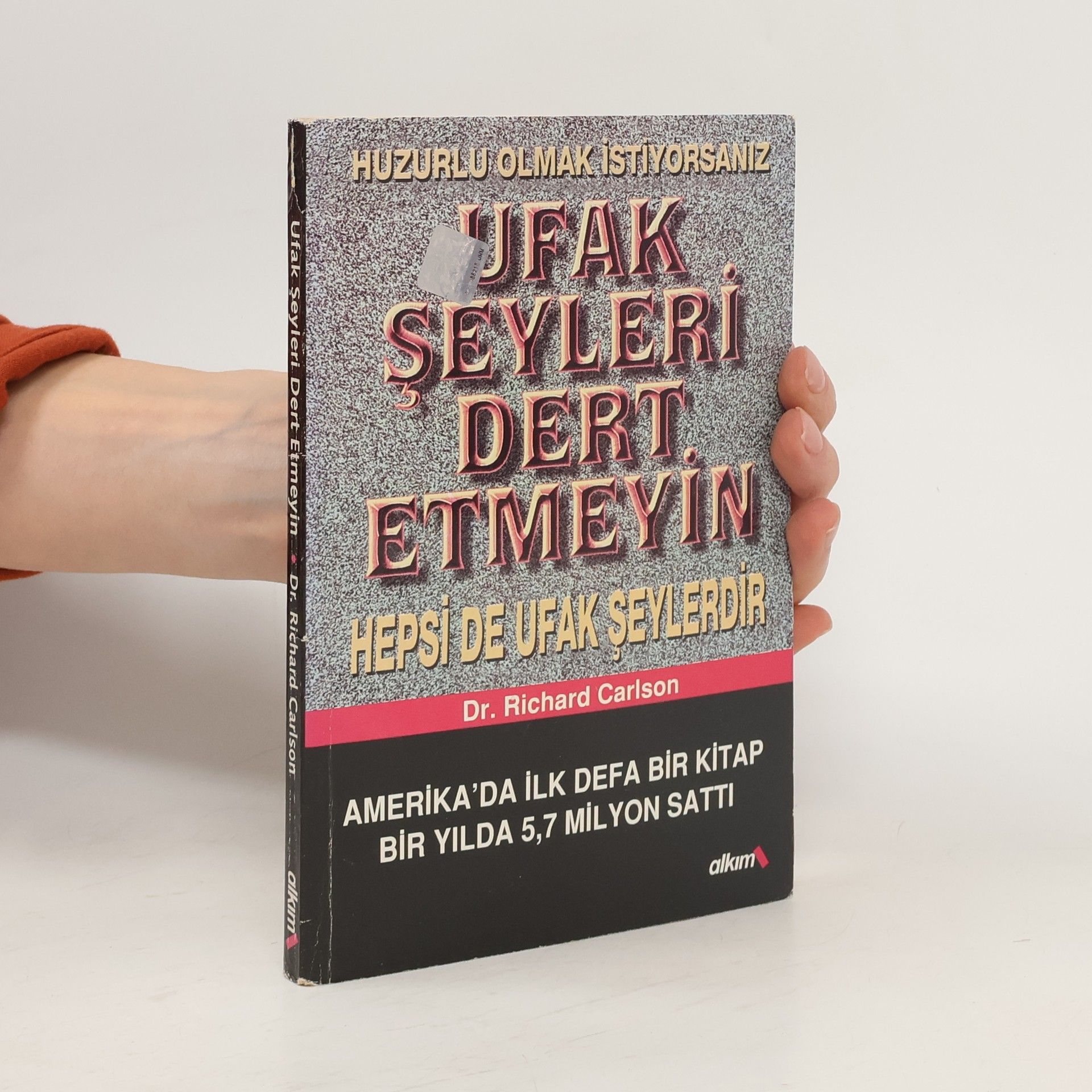 Richard Carlson Ufak şeyleri dert etmeyin