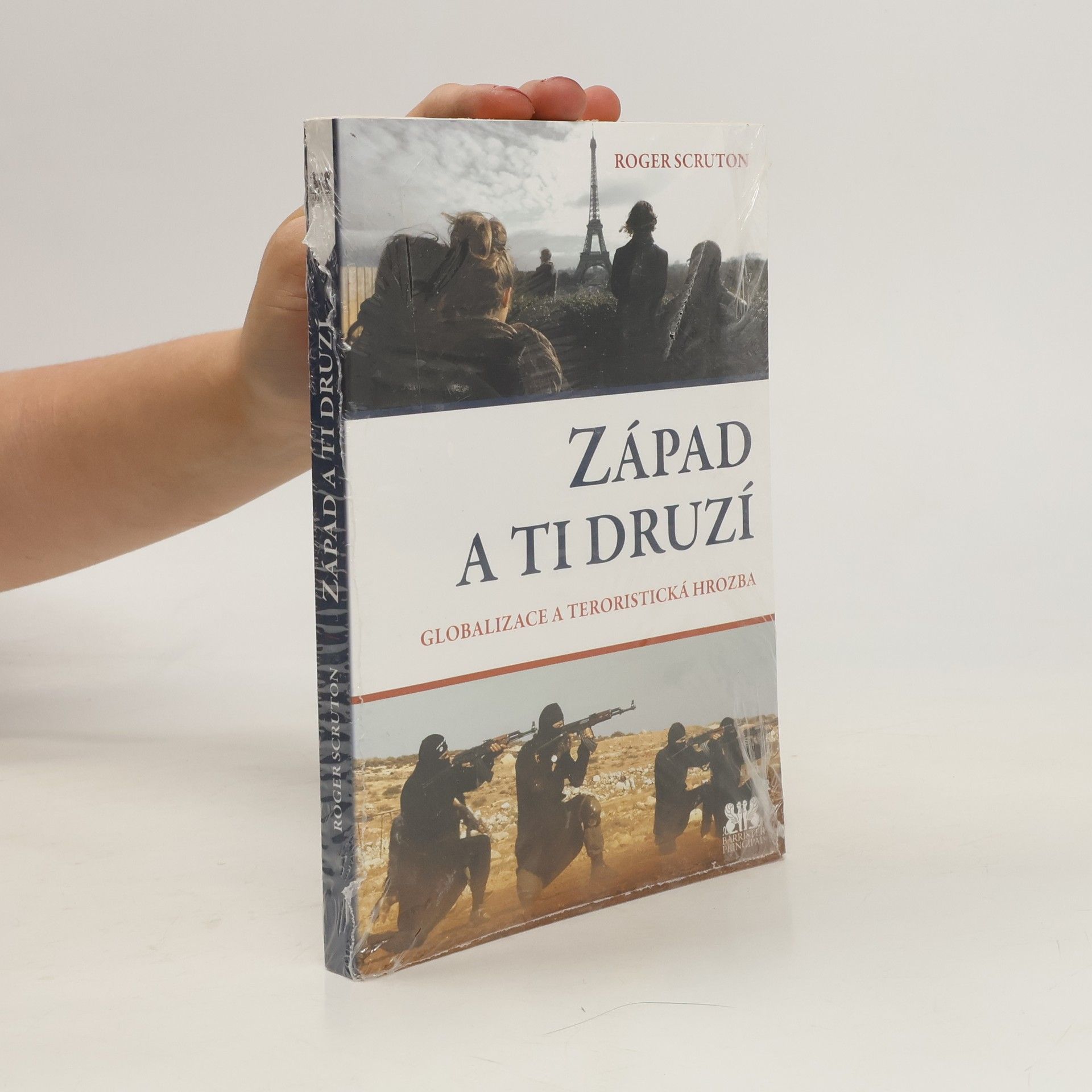 Roger Scruton Západ a ti druzí : globalizace a teroristická hrozba