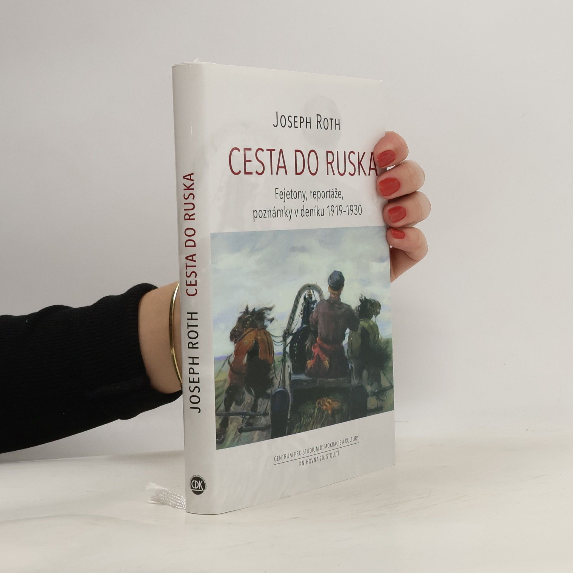 Joseph Roth Cesta do Ruska. Fejetony, reportáže, poznámky v deníku 1919–1930