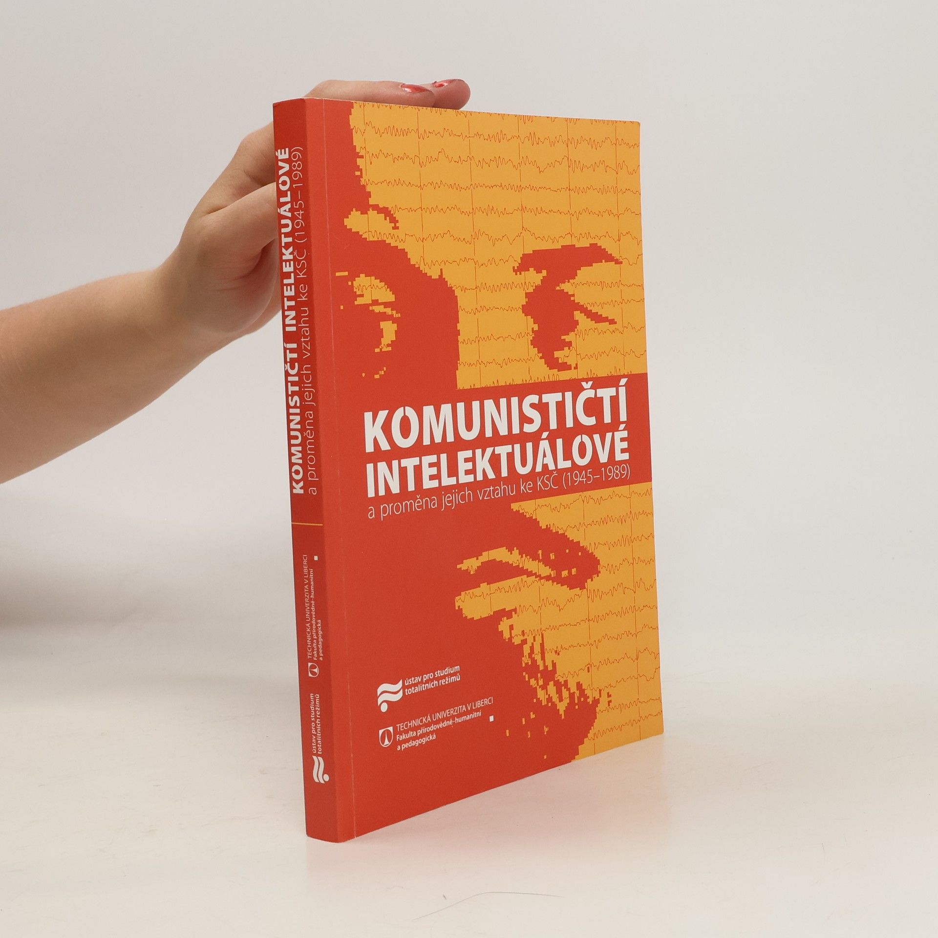 Jaroslav Pažout Komunističtí intelektuálové a proměna jejich vztahu ke KSČ (1945–1989)