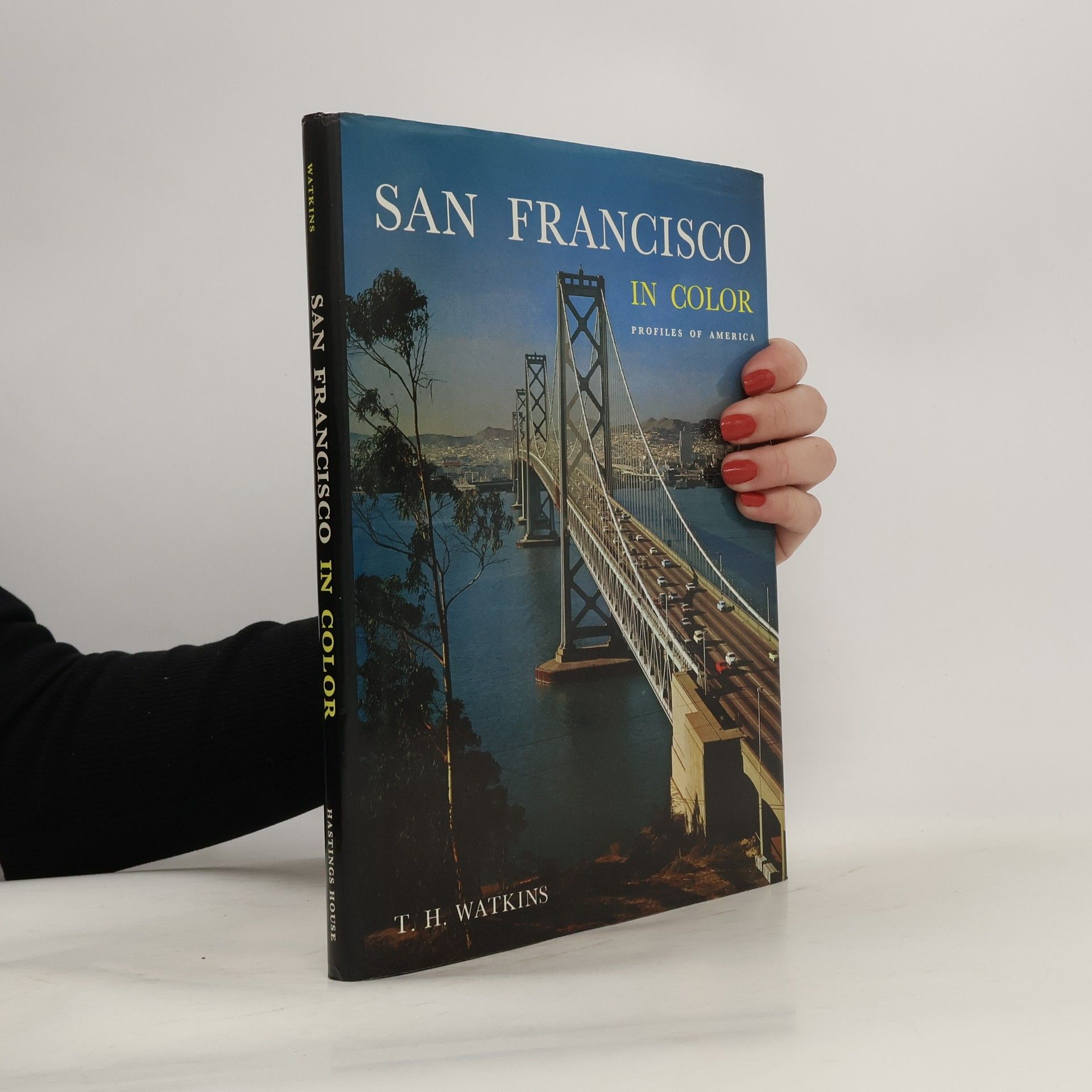 Tom H. Watkins San Francisco in Color