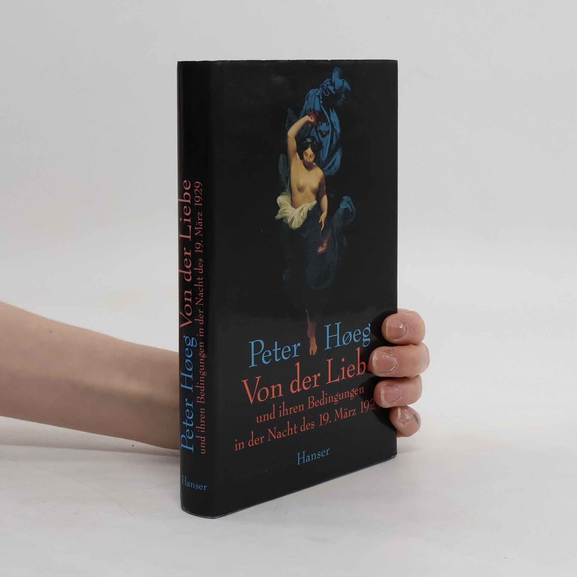 Peter Høeg Von der Liebe und ihren Bedingungen in der Nacht des 19. März 1929
