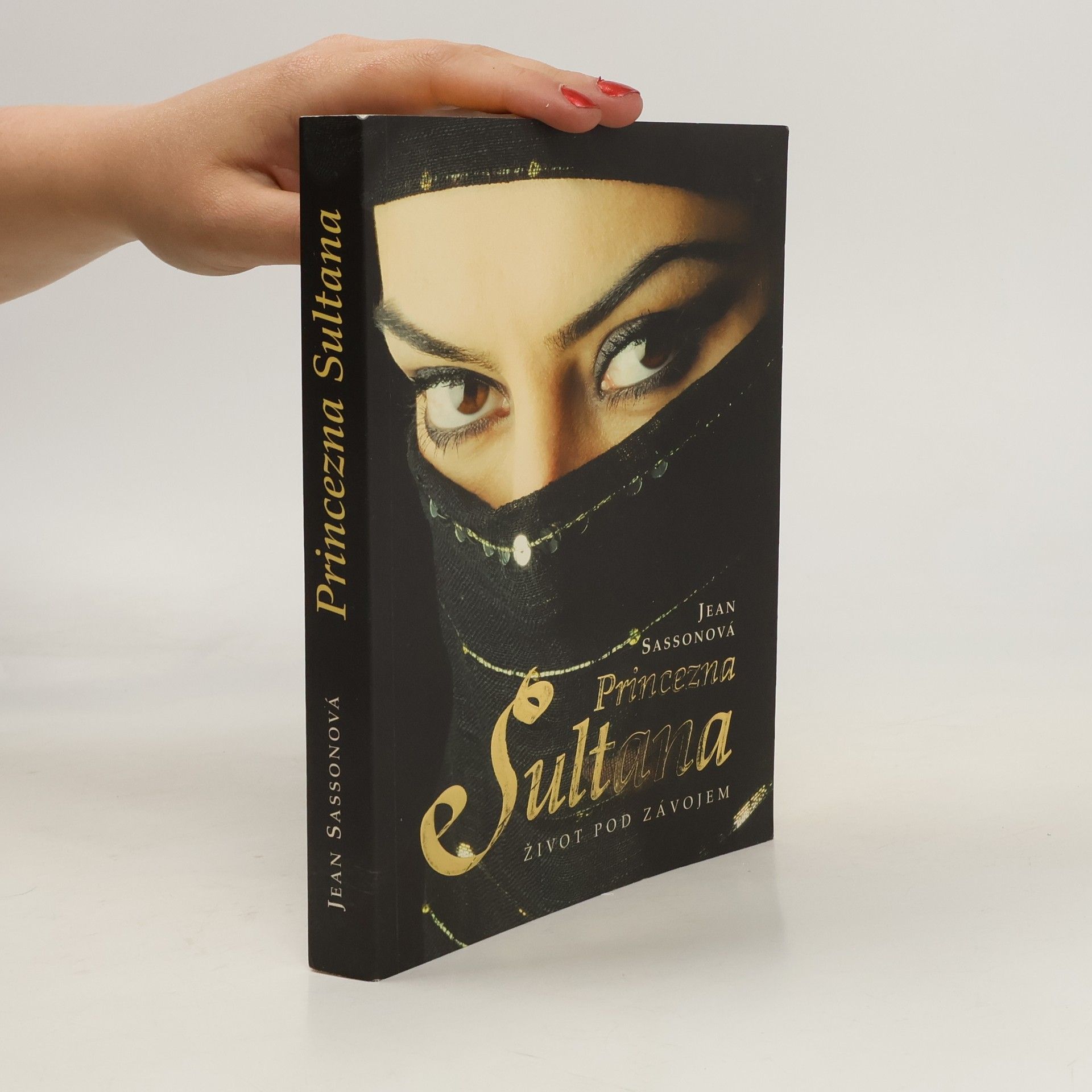 Jean Sasson Princezna Sultana: život pod závojem