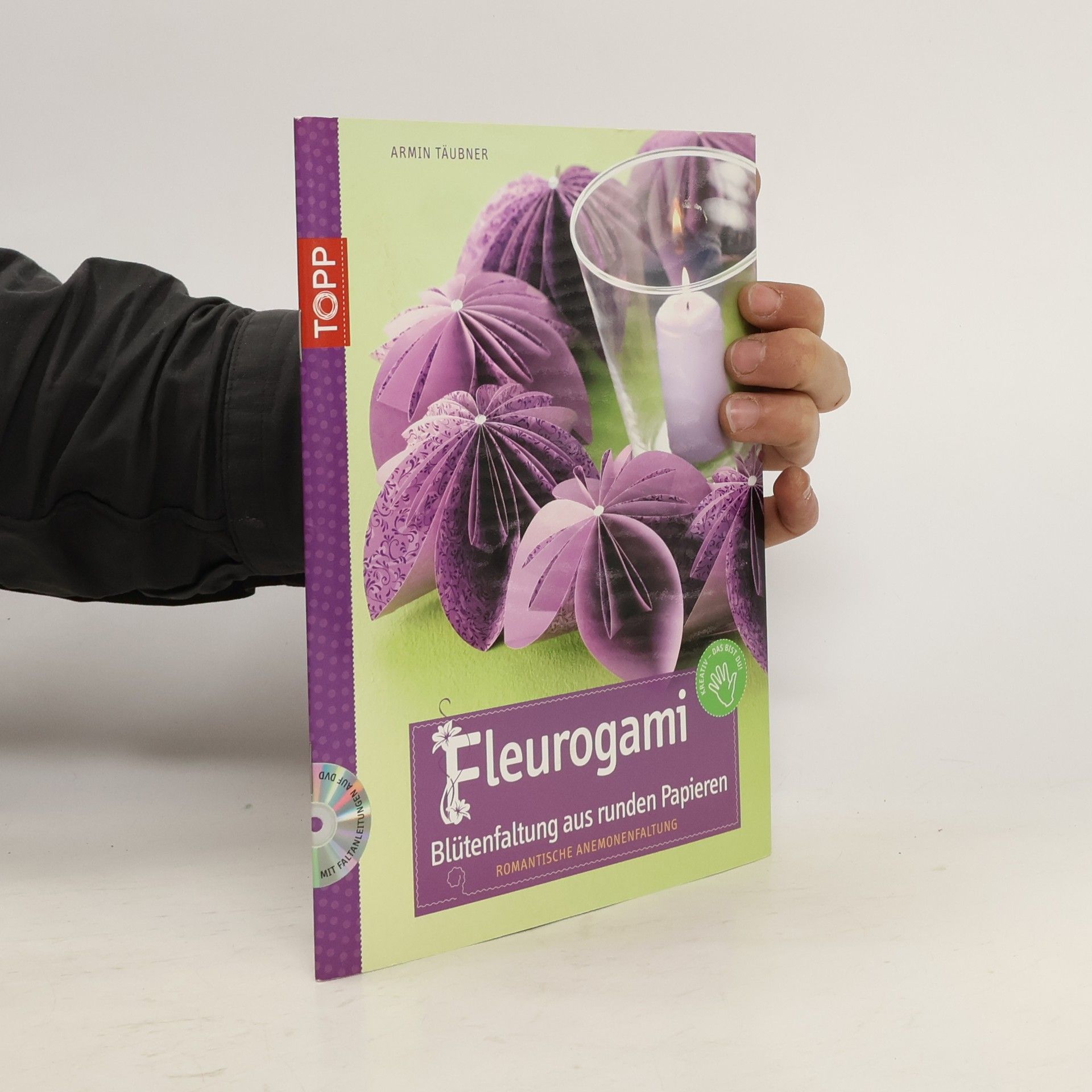 Armin Täubner Fleurogami - Blütenfaltung aus runden Papieren