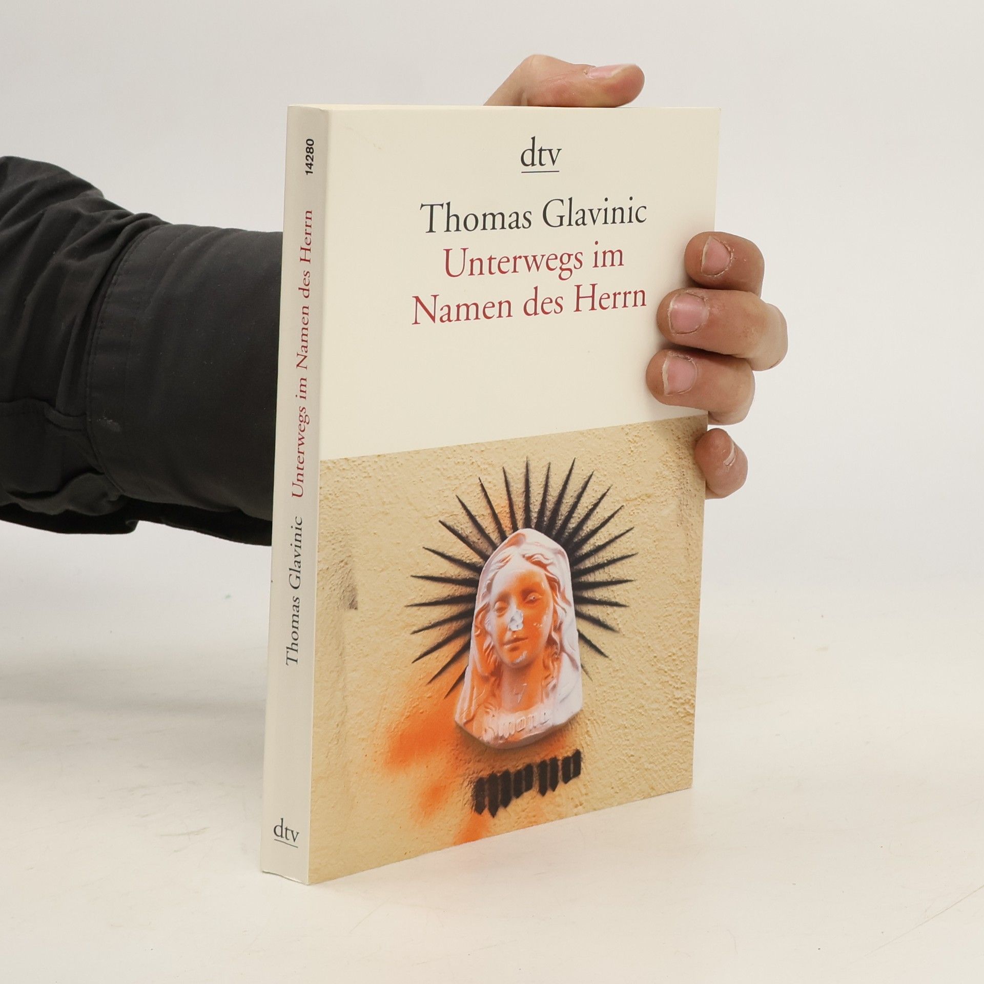 Thomas Glavinic Unterwegs im Namen des Herrn