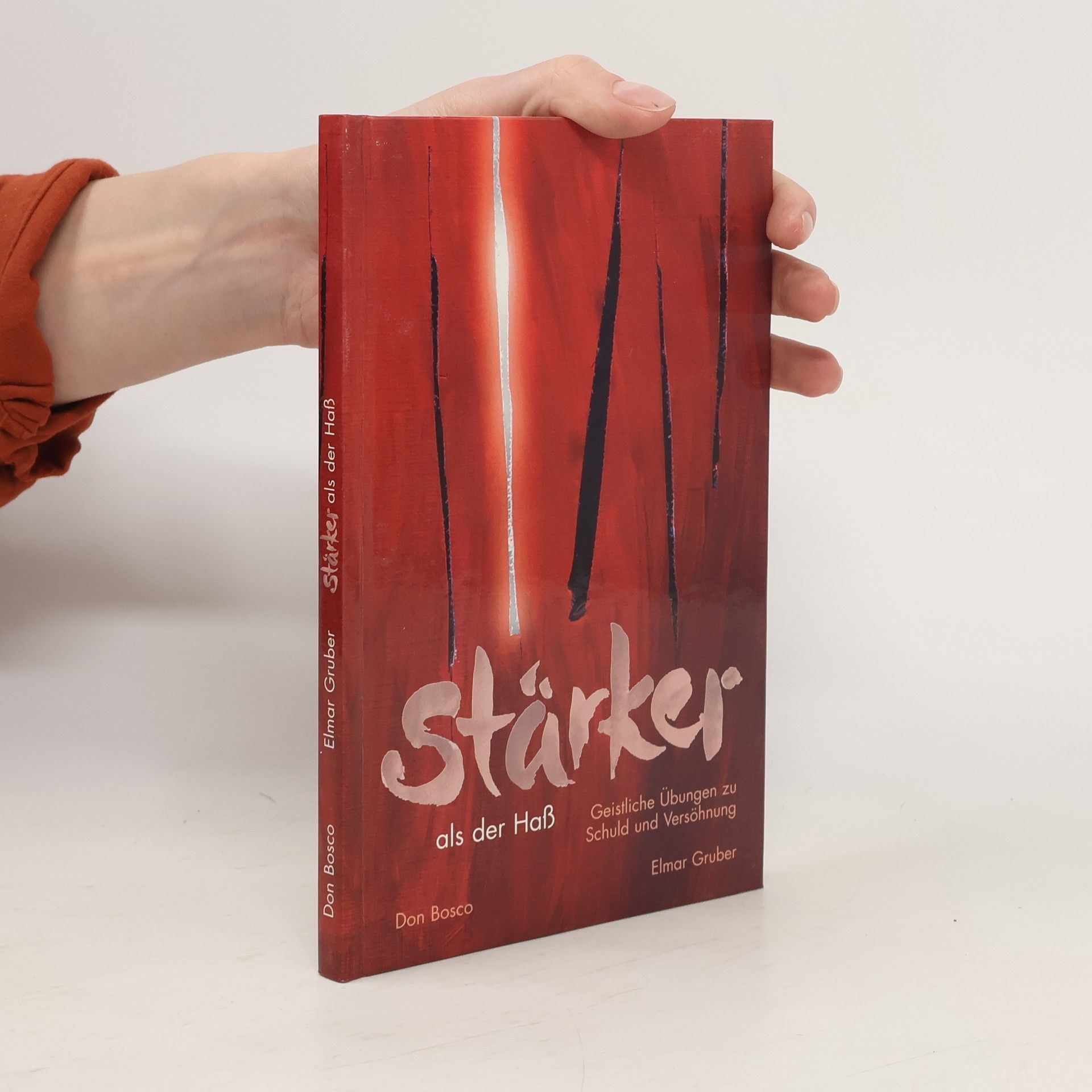 Elmar Gruber Stärker als der Haß