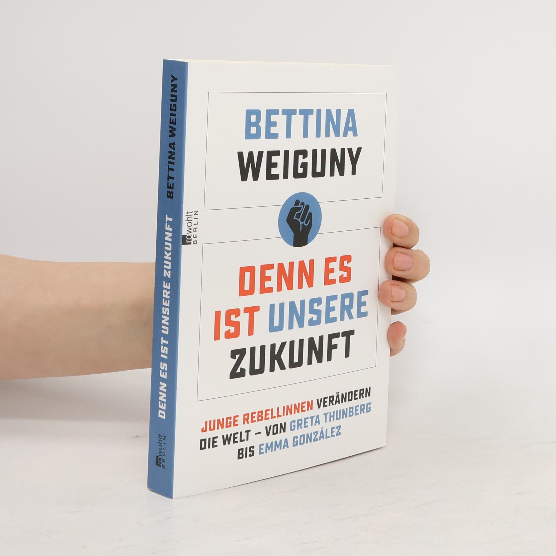 Bettina Weiguny Denn es ist unsere Zukunft