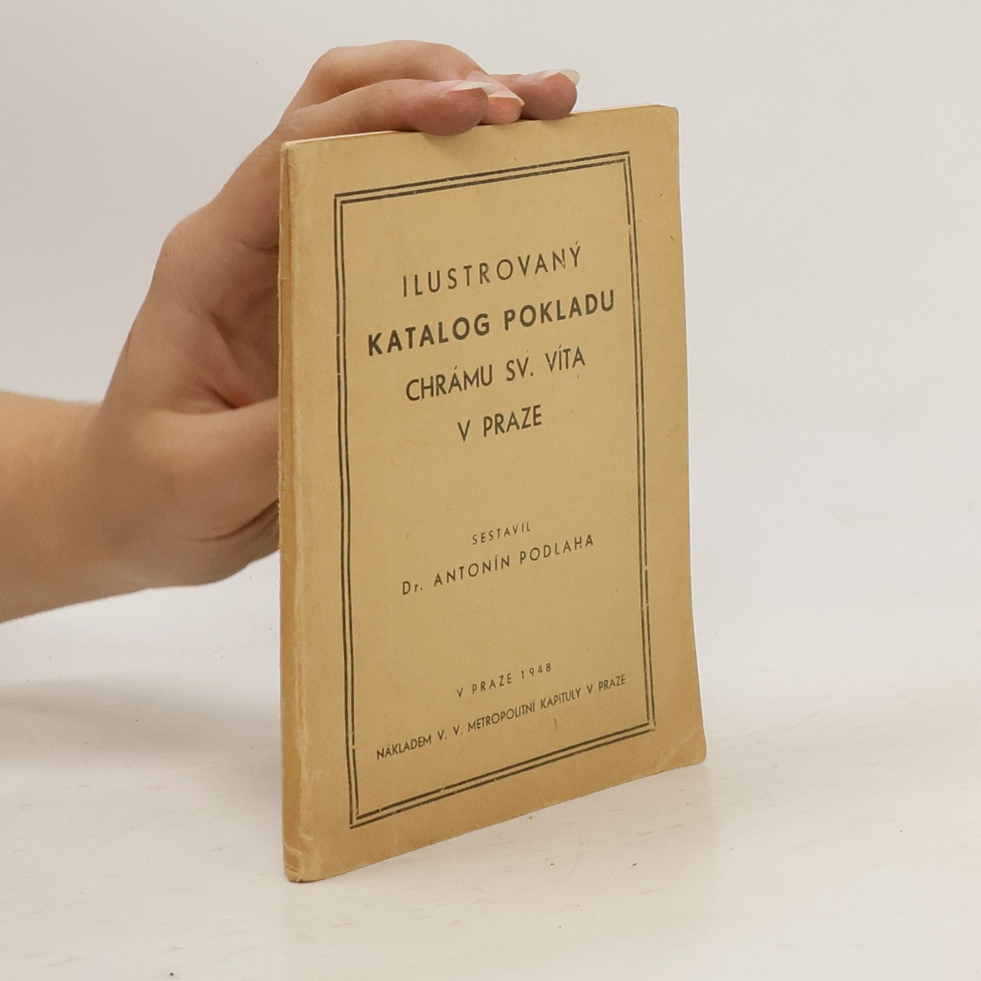 Antonín Podlaha Ilustrovaný katalog pokladu Chrámu Sv. Víta v Praze