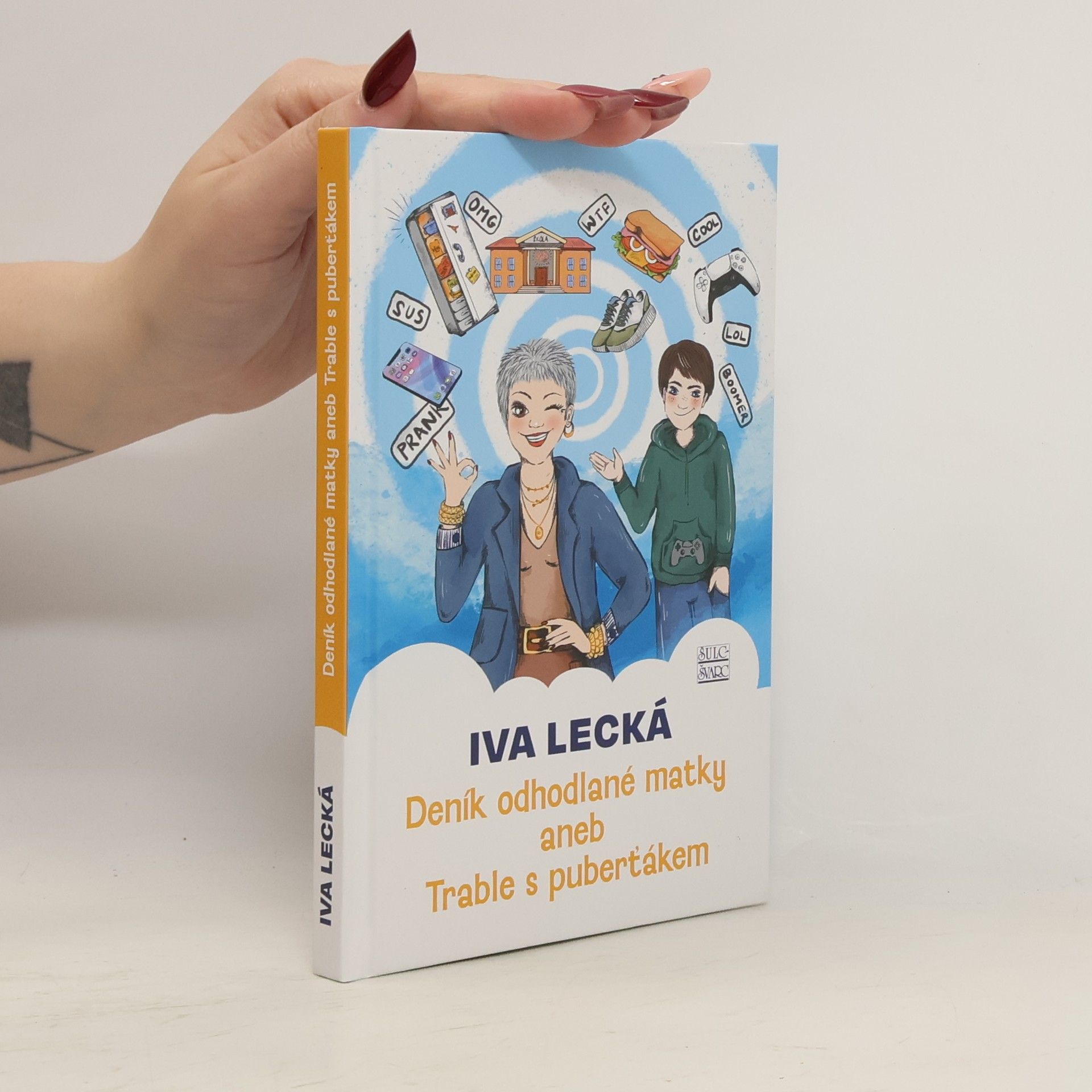 Iva Lecká Deník odhodlané matky, aneb, Trable s puberťákem