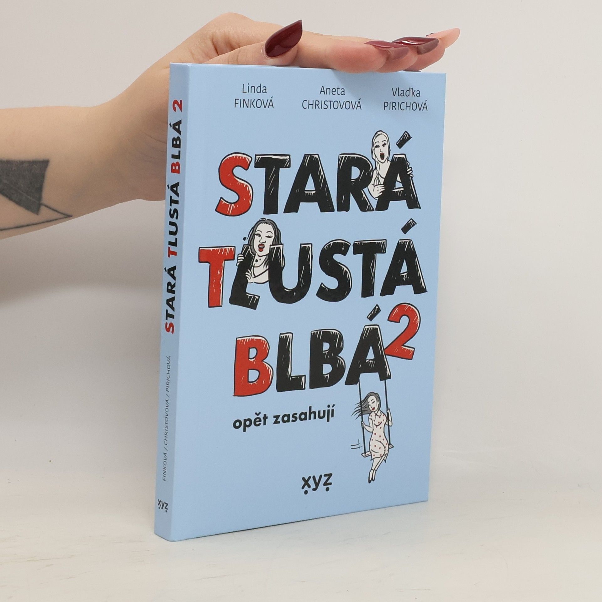 Linda Finková Stará, tlustá, blbá 2 opět zasahují