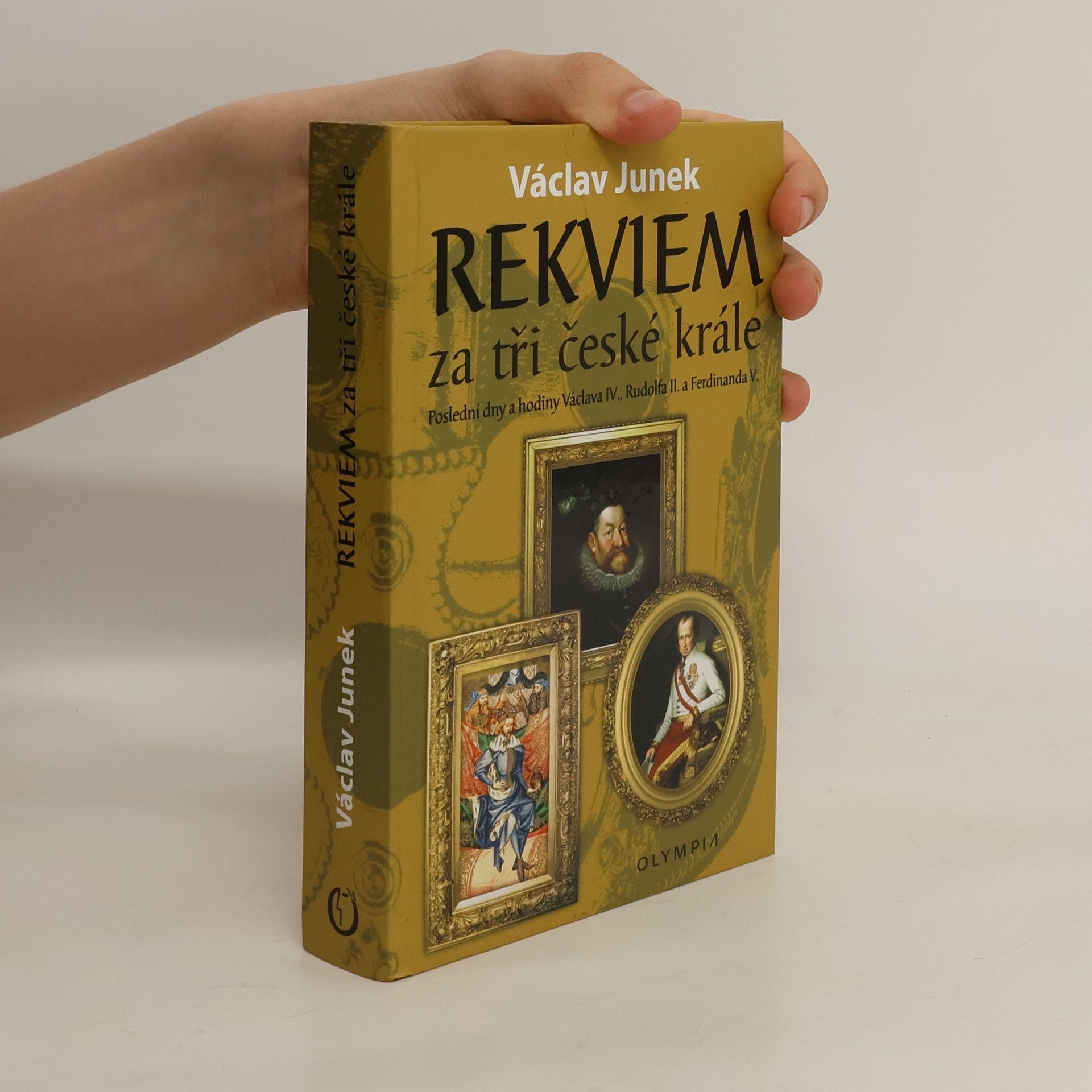 Václav Junek Rekviem za tři české krále - poslední dny a hodiny Václava IV., Rudolfa II., Ferdinanda V.