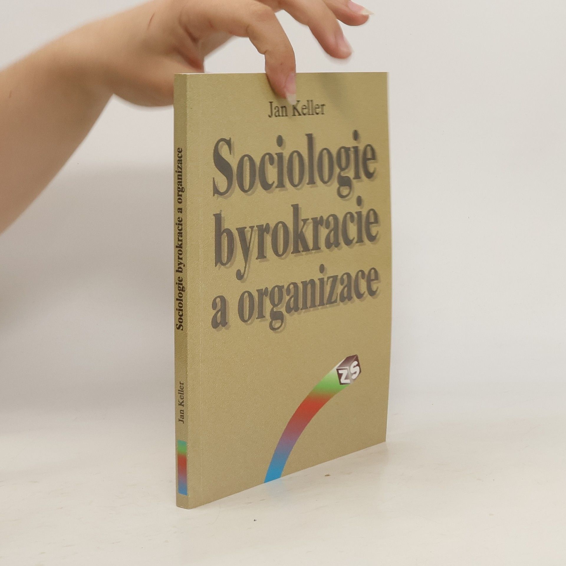 Jan Keller Sociologie byrokracie a organizace