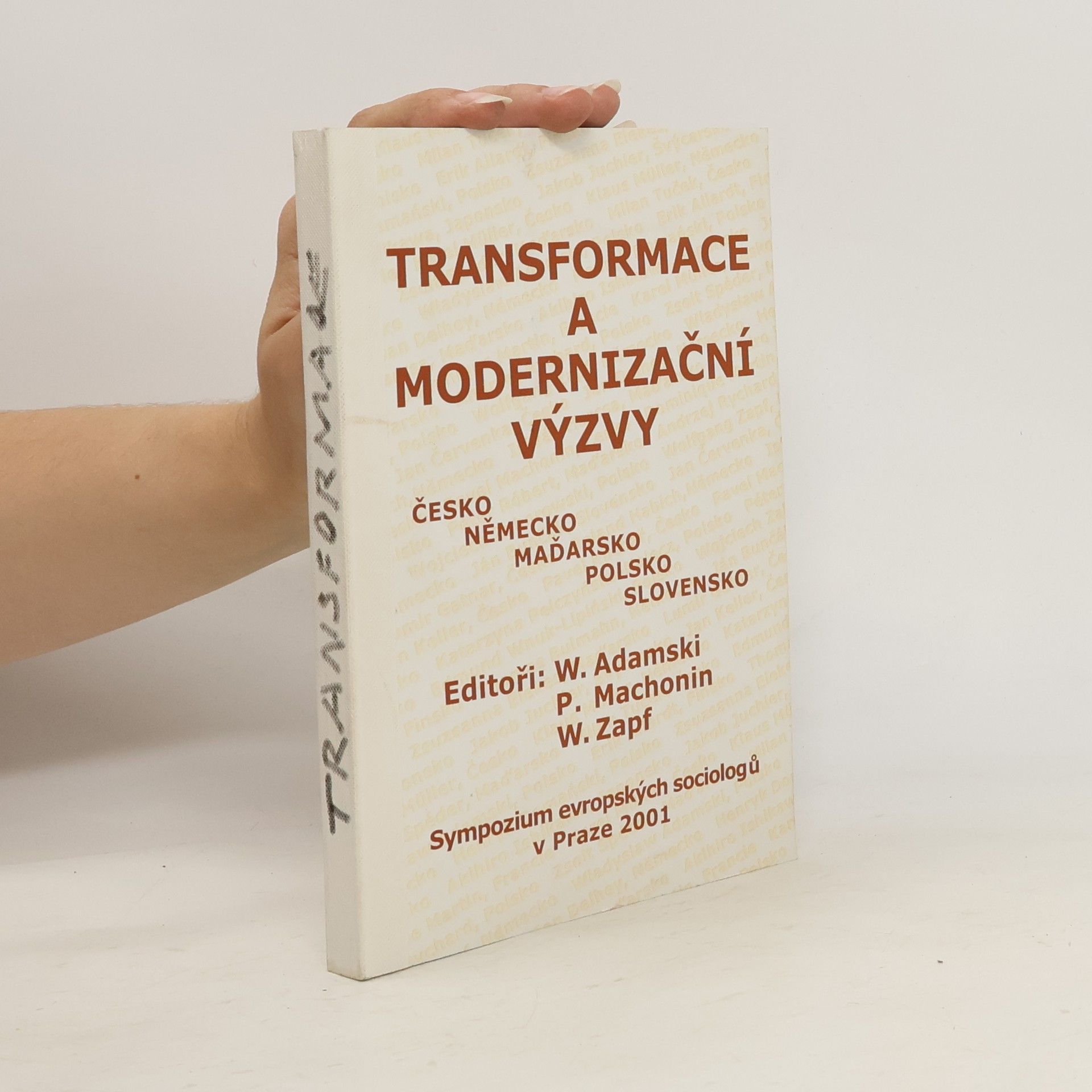 Wolfgang Zapf Transformace a modernizační výzvy: sympozium evropských sociologů v Praze 2001