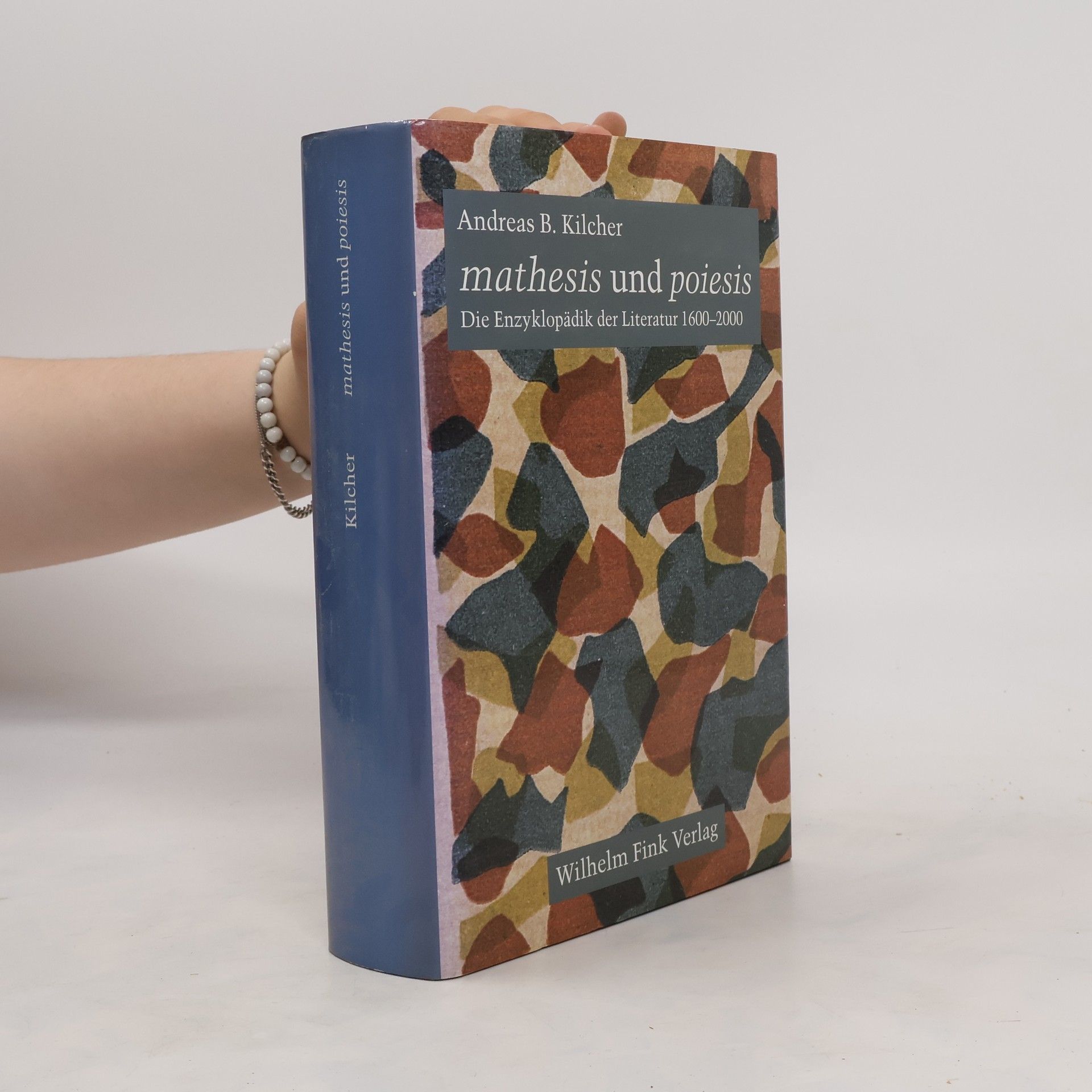 Andreas B. Kilcher Mathesis und poiesis
