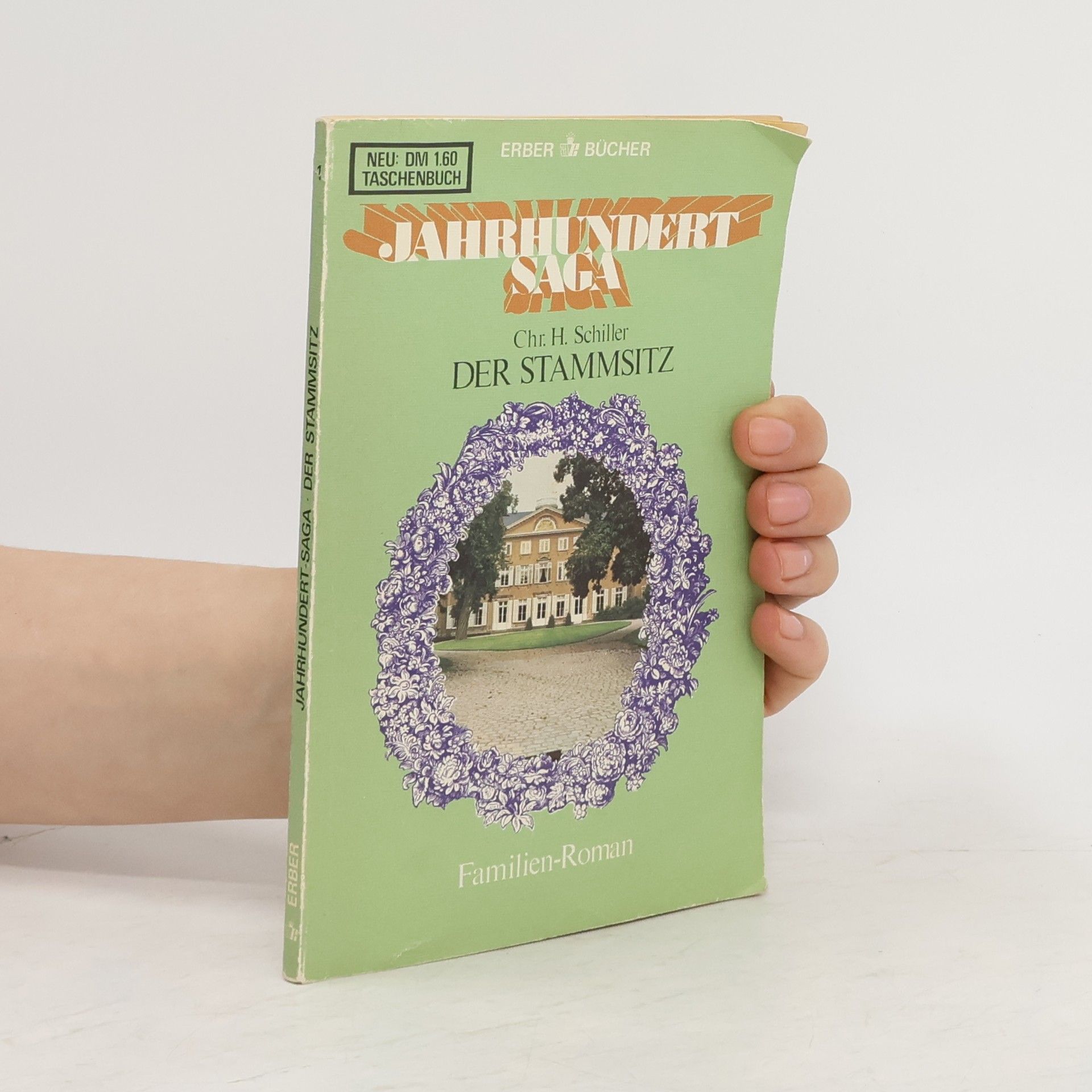 Chr. H. Schiller Jahrhundert Saga 1. Der Stammsitz