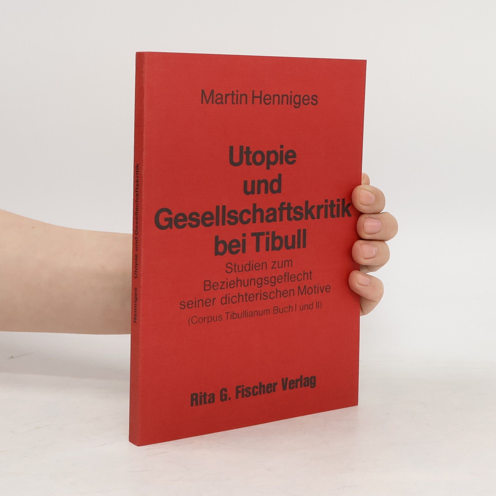 Martin Henniges Utopie und Gesellschaftskritik bei Tibull