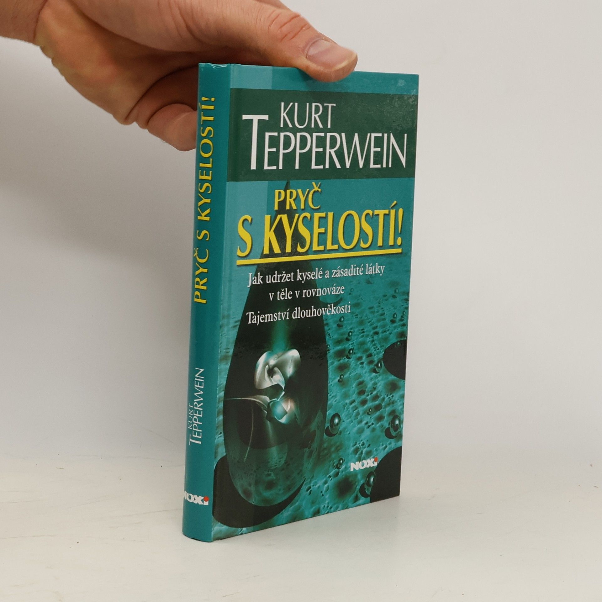 Kurt Tepperwein Pryč s kyselostí! Jak udržet kyselé a zásadité látky v těle v rovnováze