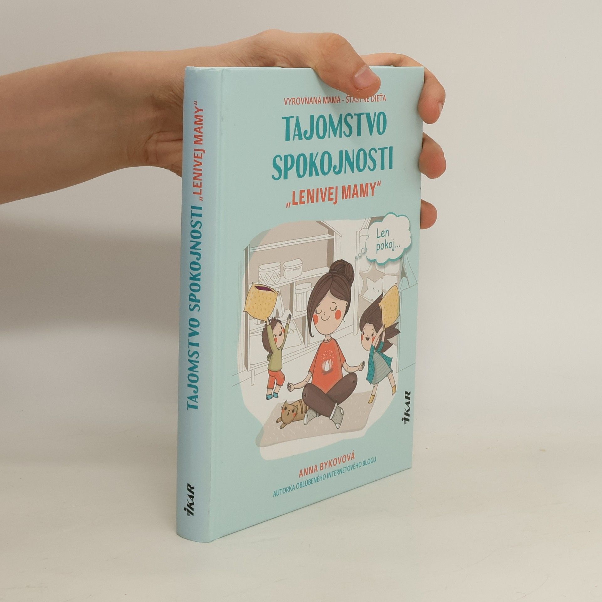 Anna Bykovová Tajomstvo spokojnosti „lenivej mamy"