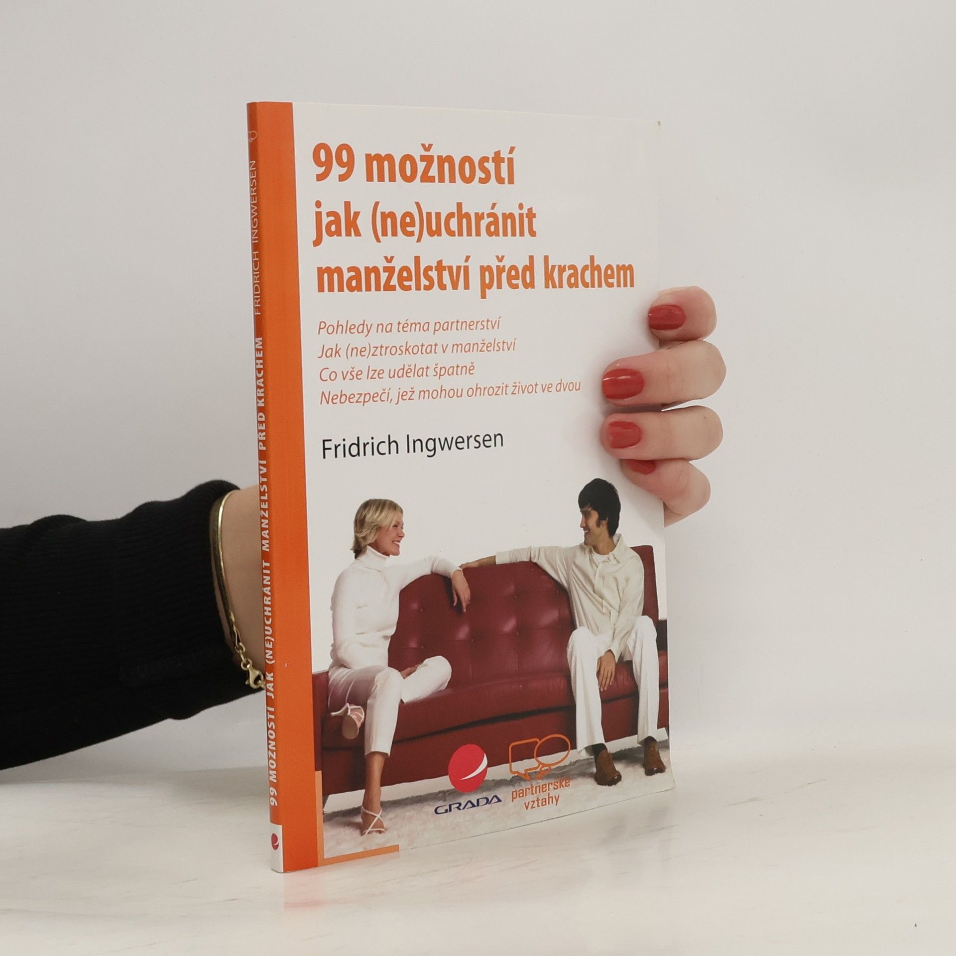 Fridrich Ingwersen 99 možností jak (ne)uchránit manželství před krachem