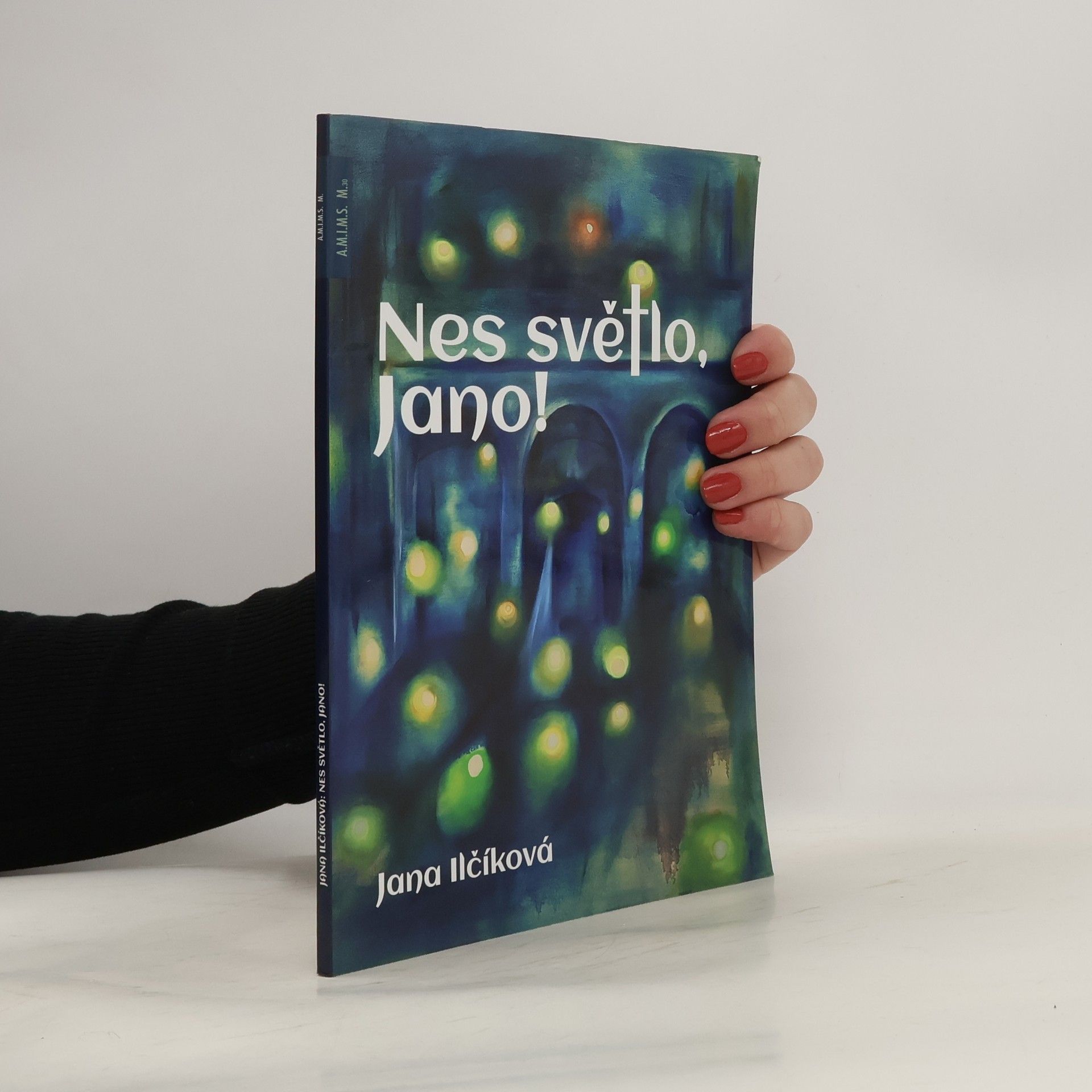 Jana Ilčíková Nes světlo, Jano!