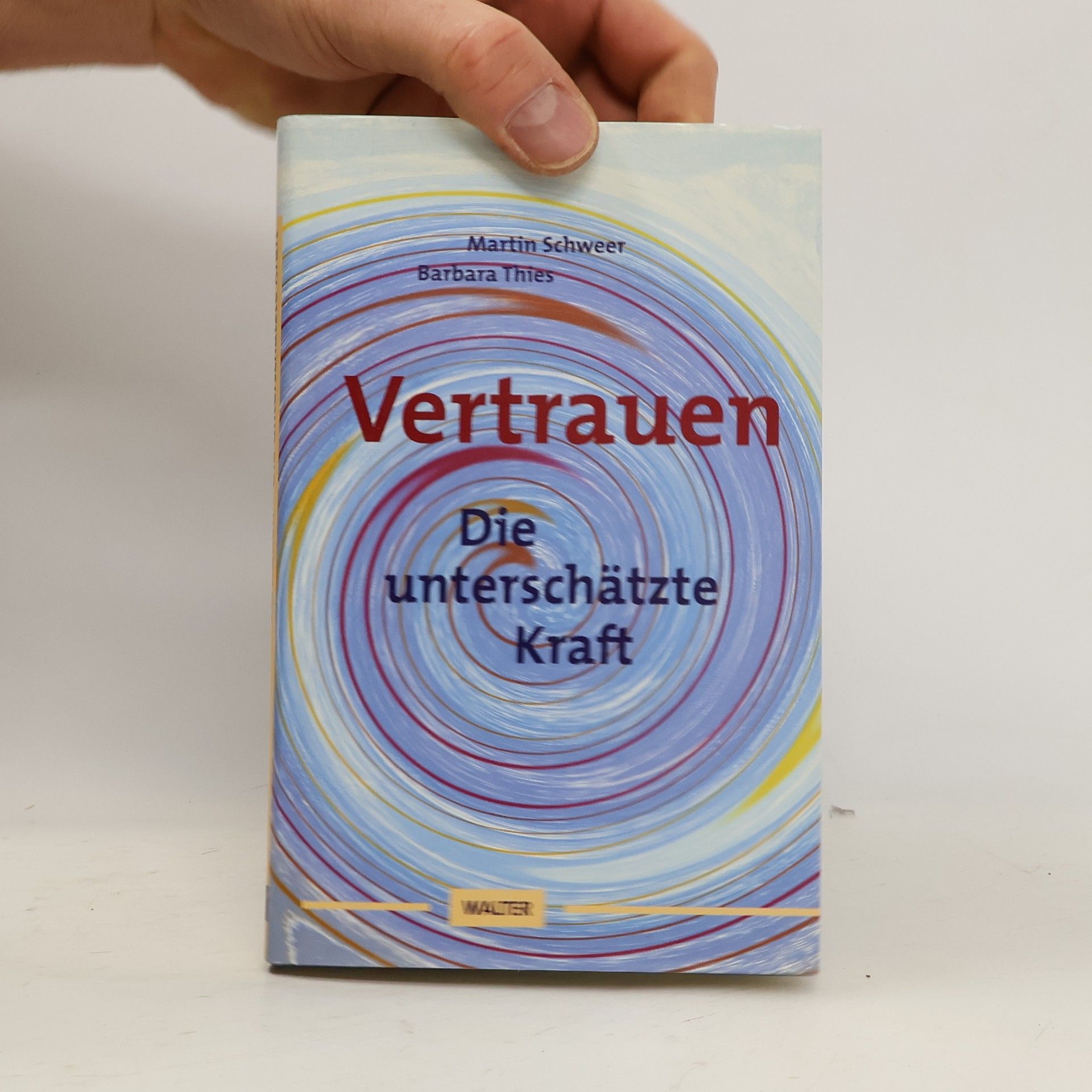 Martin K. W. Schweer Vertrauen - die unterschätzte Kraft