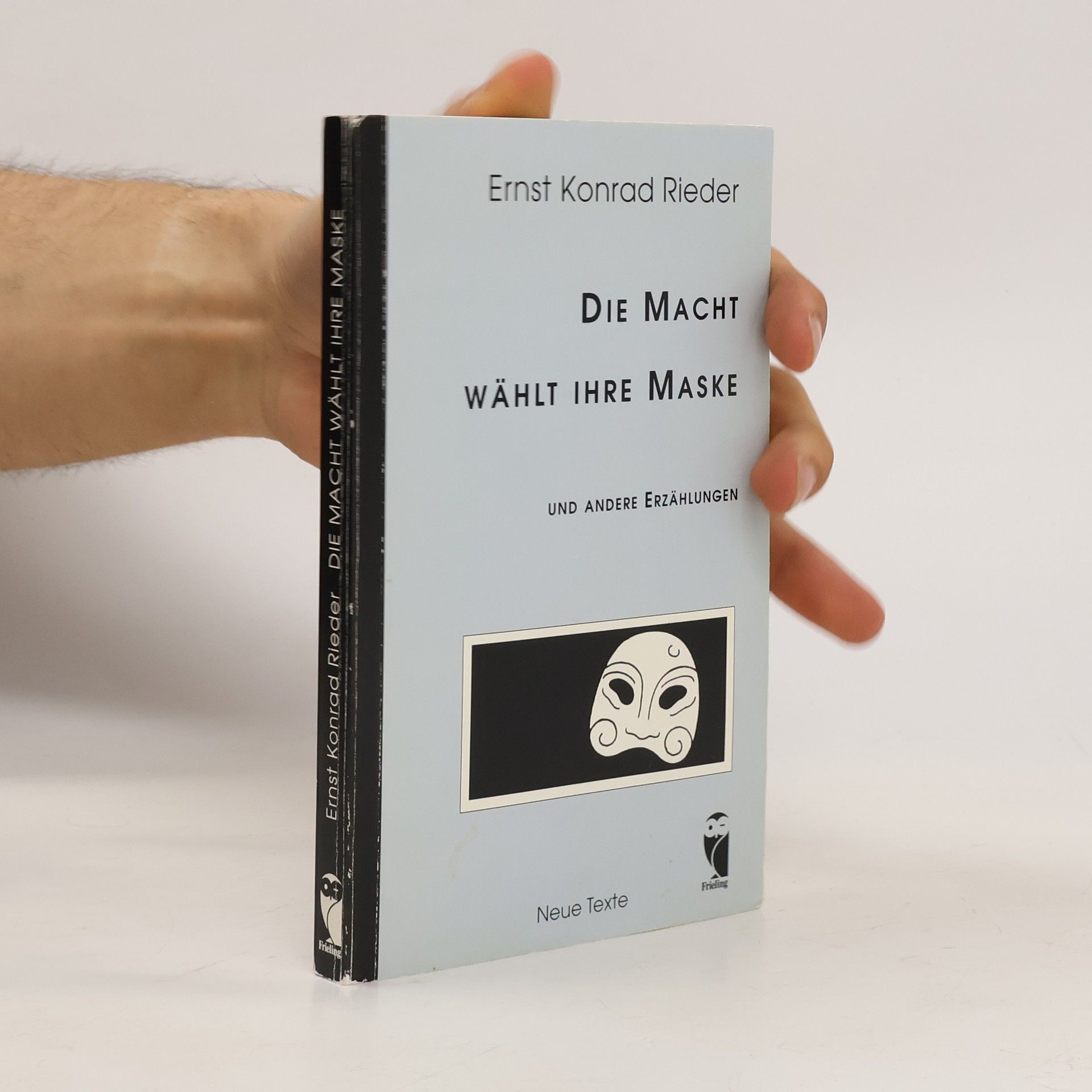Ernst Konrad Rieder Die Macht wählt ihre Maske und andere Erzählungen