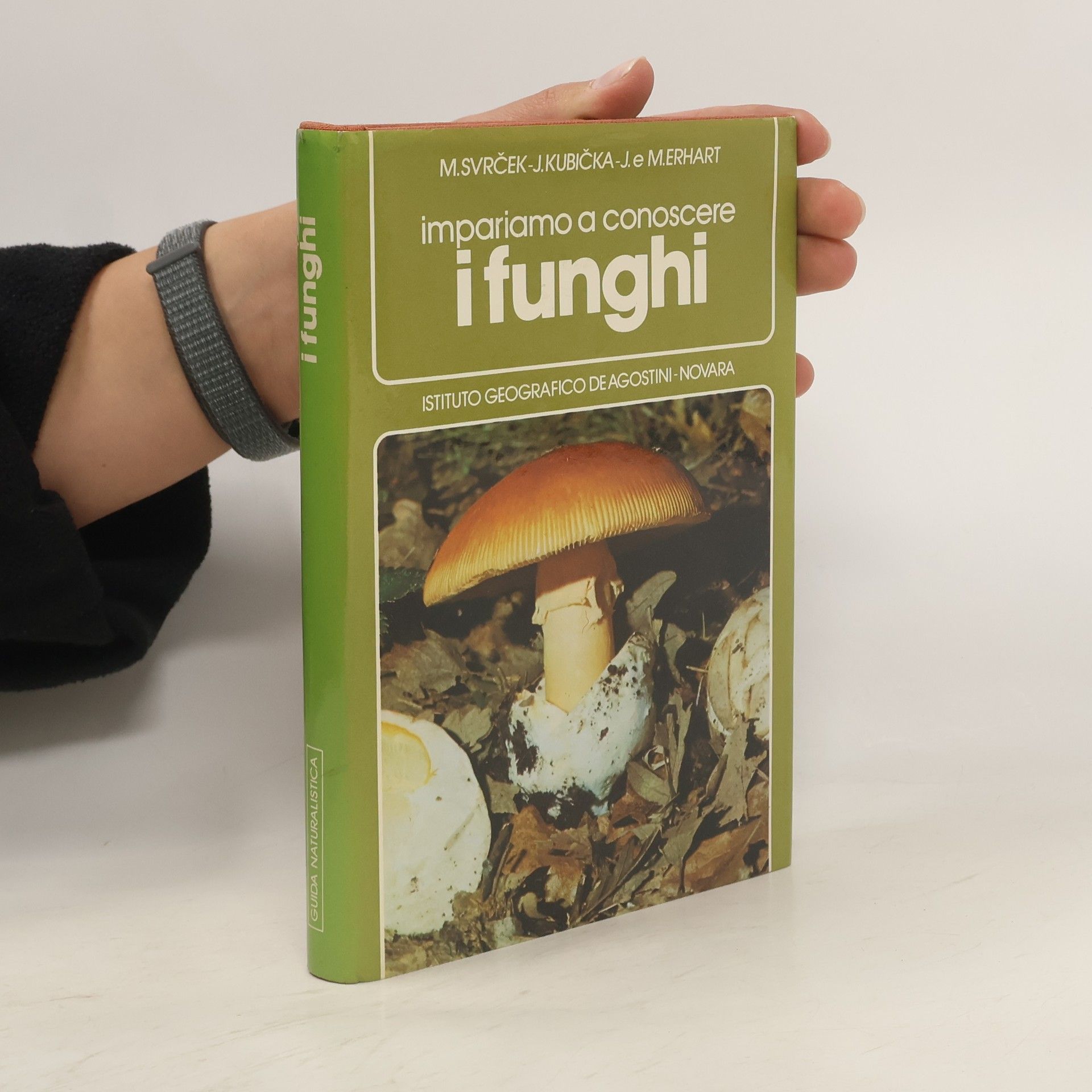 Mirko Svrček Impariamo a conoscere i funghi