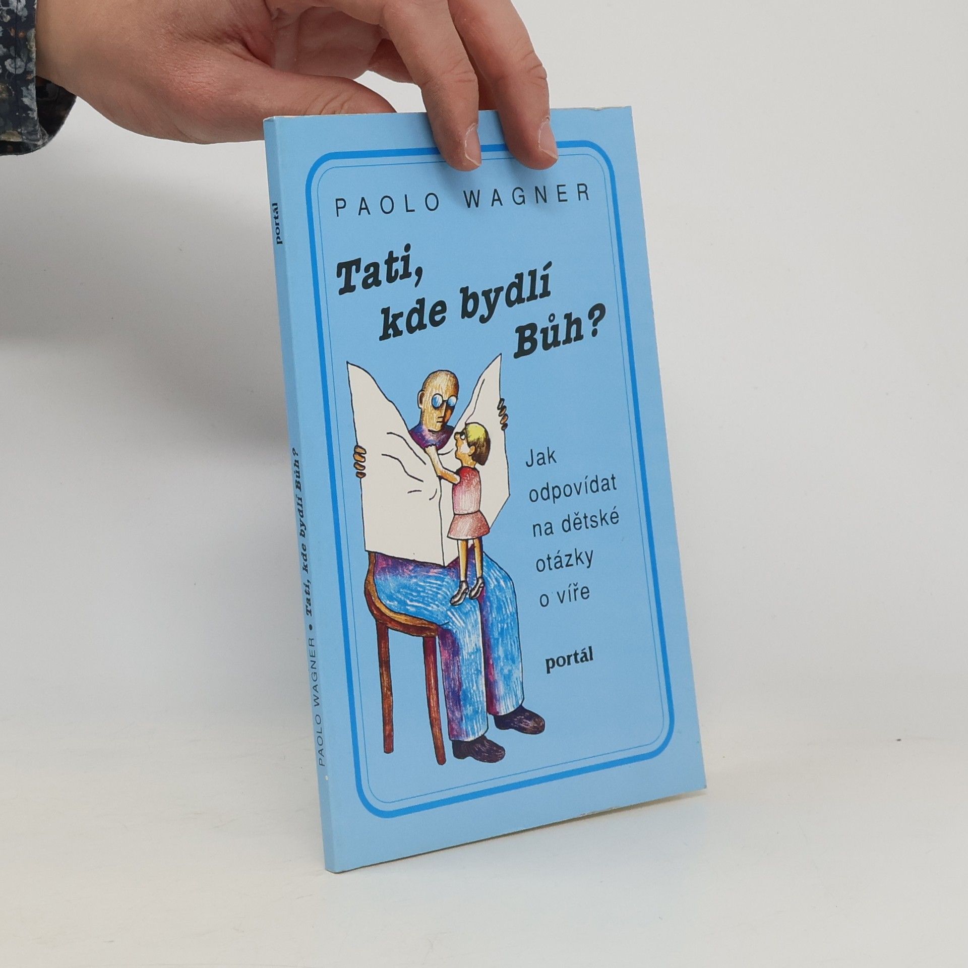 Paolo Wagner Tati, kde bydlí Bůh?