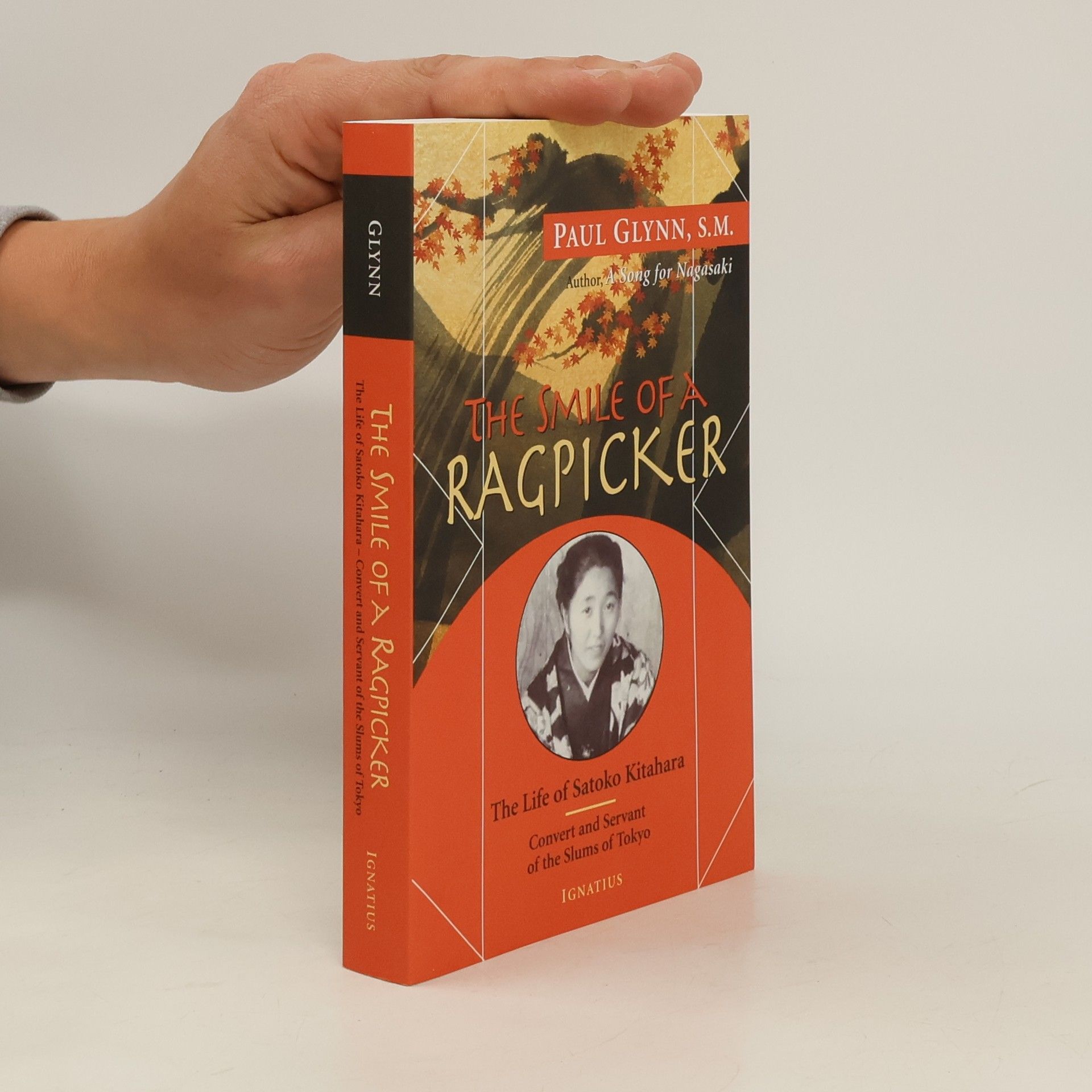 Paul Glynn Smile of a Ragpicker: The Life of Satoko Kitahara - Convert and Servant of the Slums of Tokyo