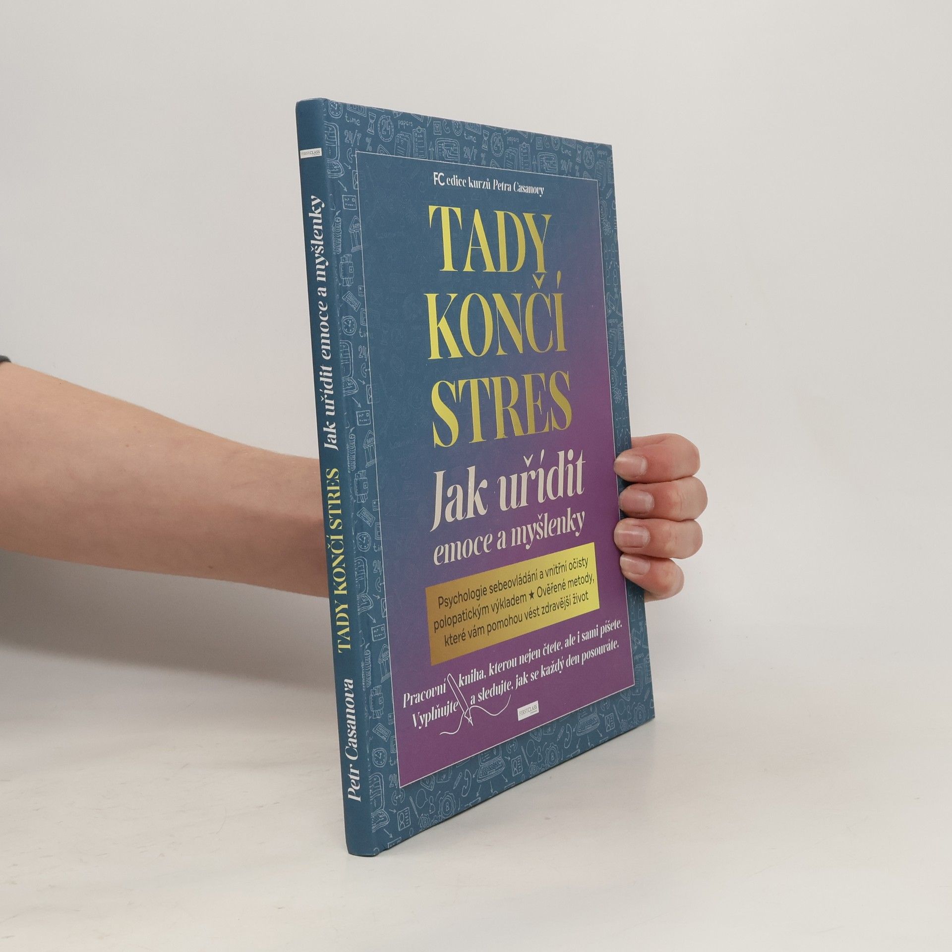 Petr Casanova Tady končí stres : jak utřídit emoce a myšlenky