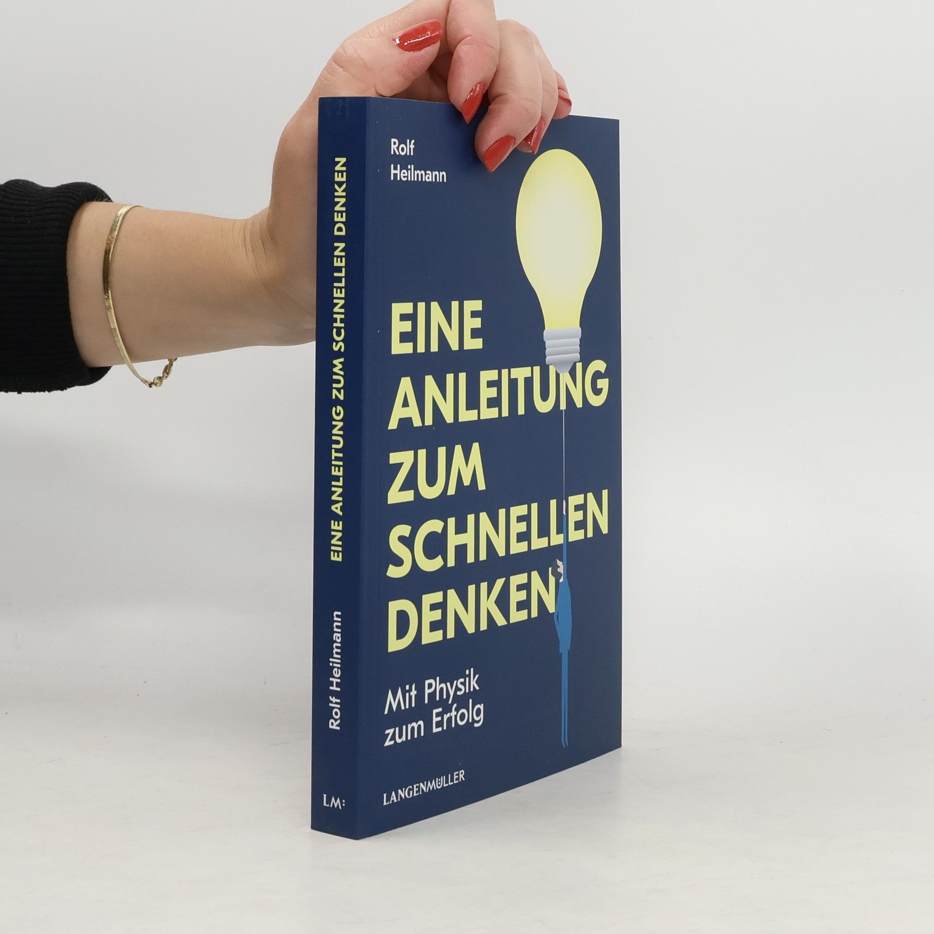 Rolf Heilmann Eine Anleitung zum schnellen Denken