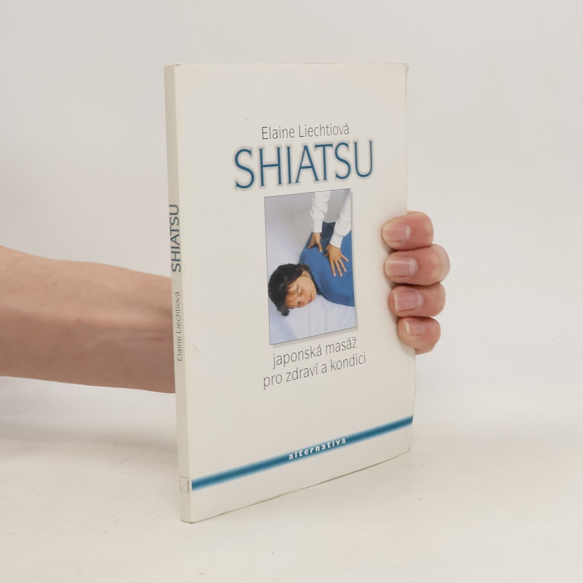 Elaine Liechti Shiatsu. Japonská masáž pro zdraví a dobrou kondici.