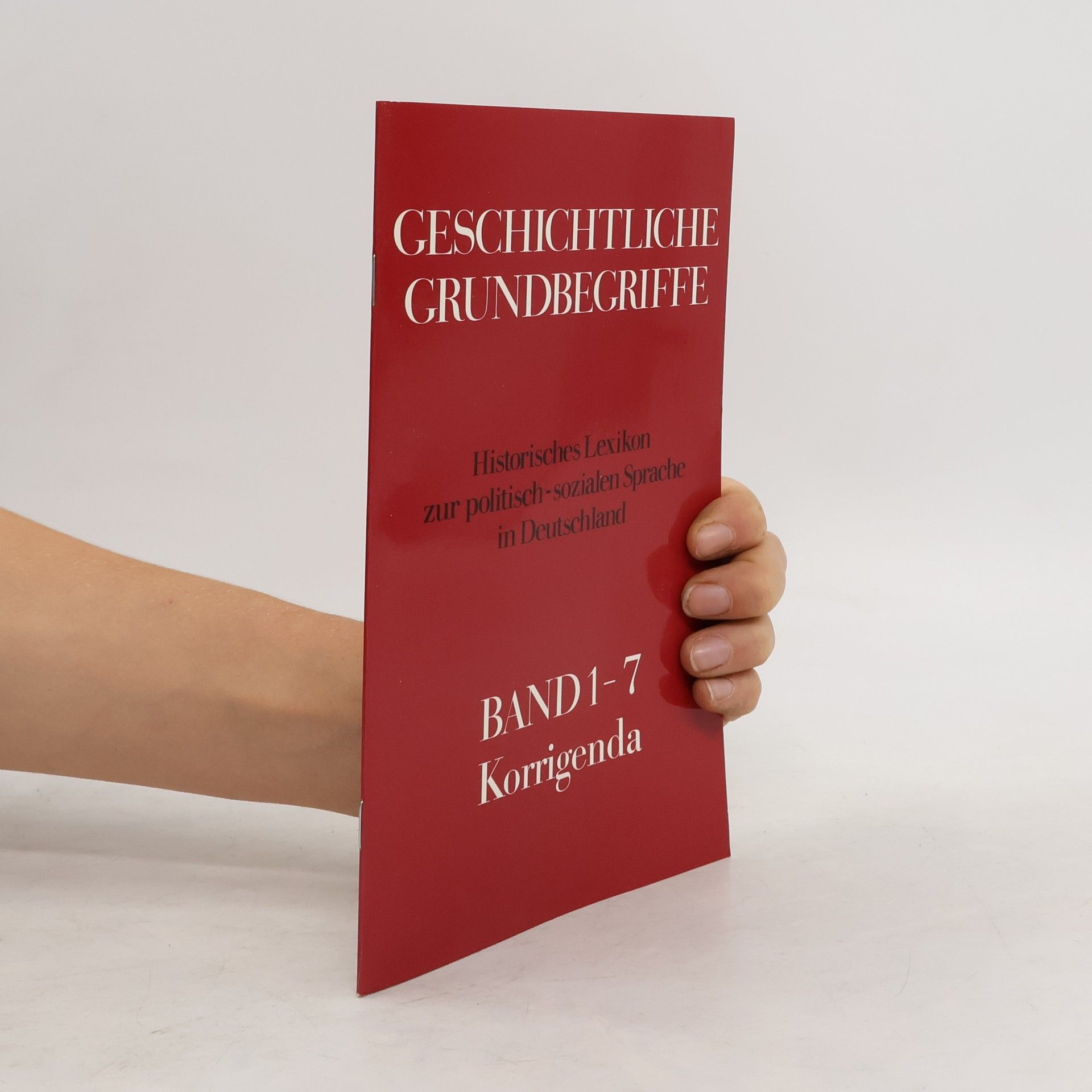 kolektiv Geschichtliche Grundbegriffe. Korrigenda Bands 1-7