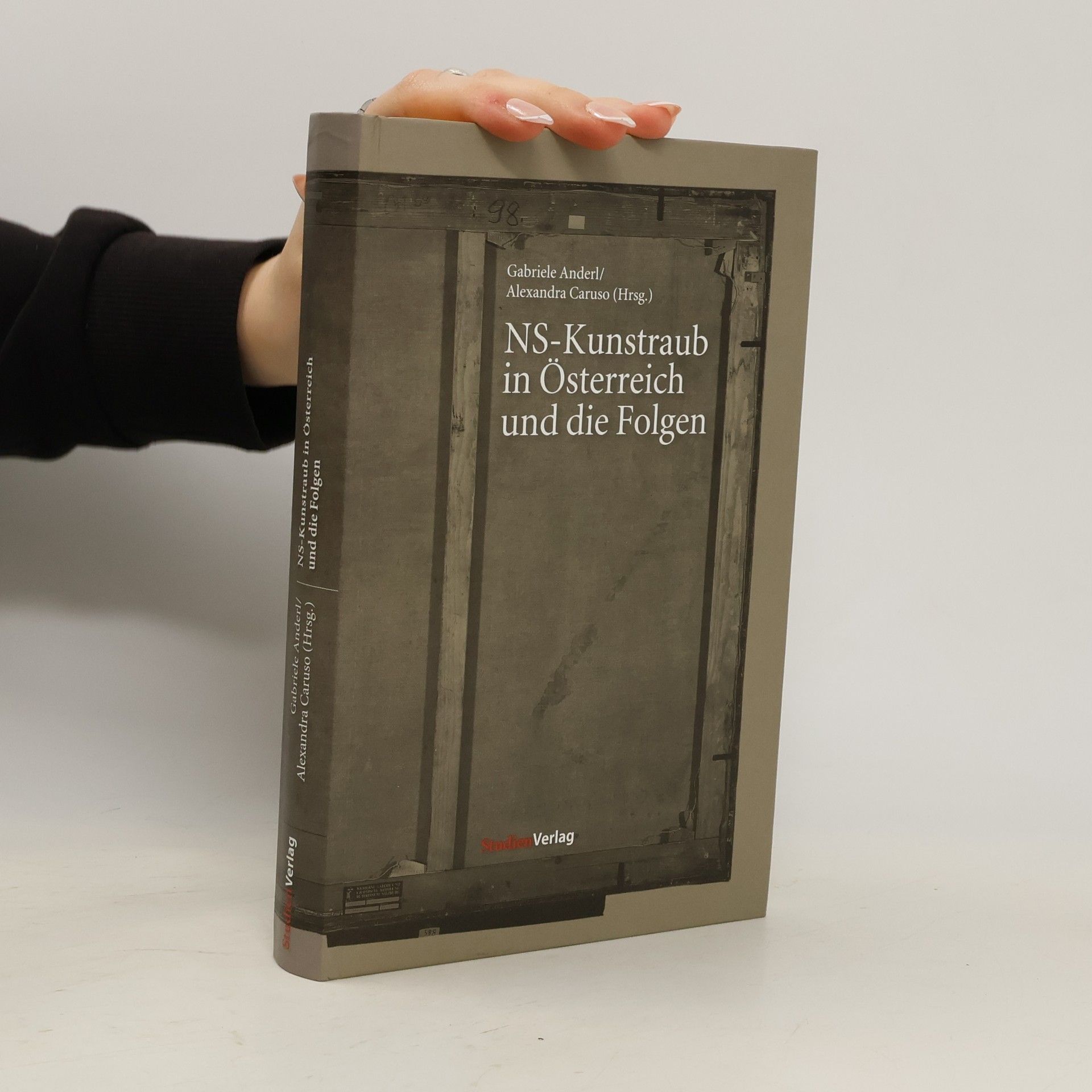 Gabriele Anderl NS-Kunstraub in Österreich und die Folgen