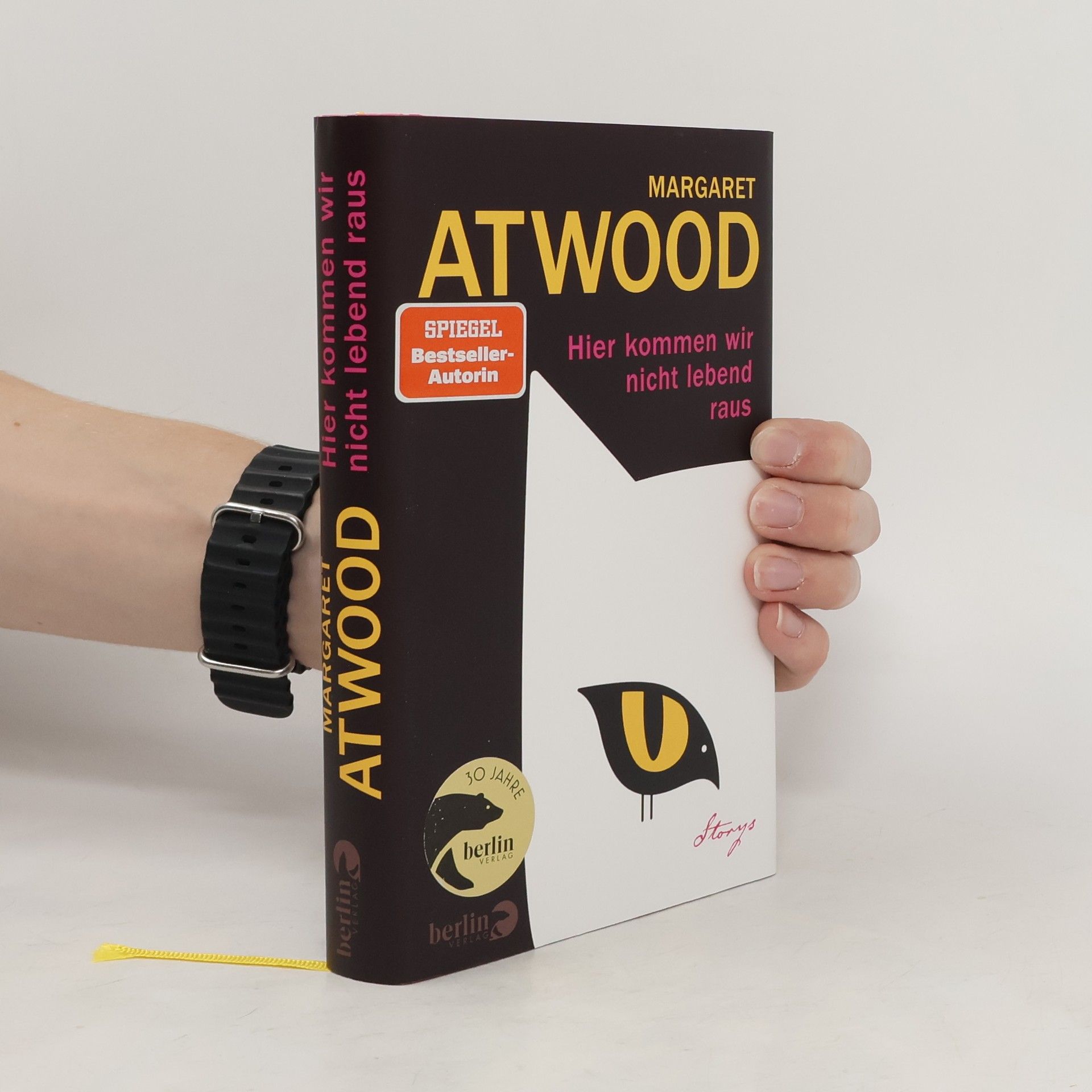 Margaret Atwood Hier kommen wir nicht lebend raus. Storys | Autorin von »Der Report der Magd«
