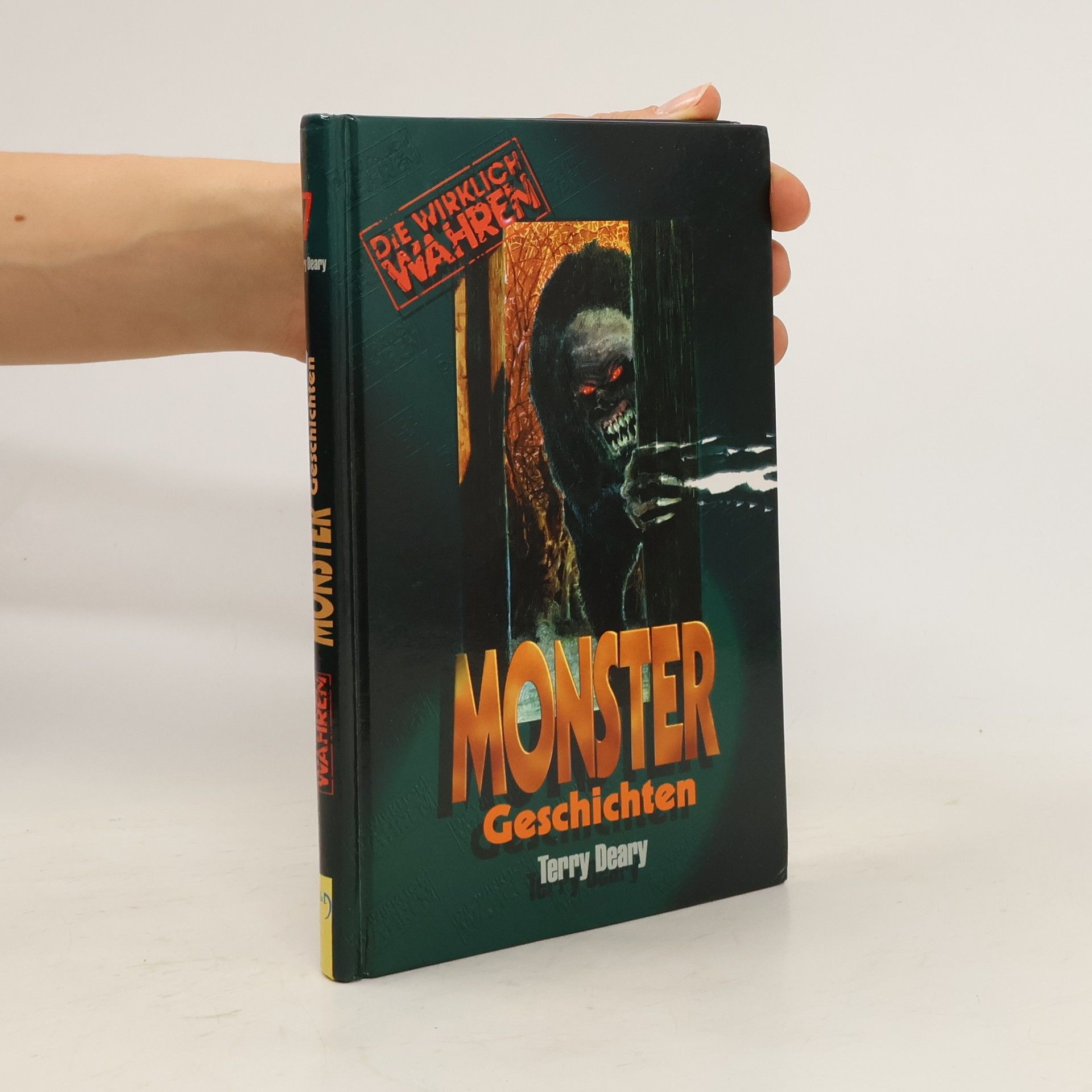 Terry Deary Die wirklich wahren. Monster Geschichten