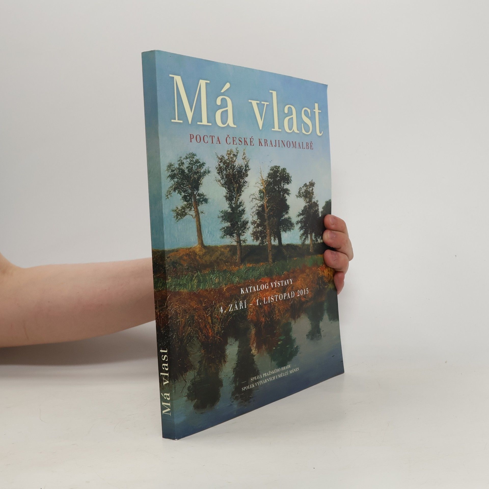 Kolektiv autorů Má vlast: Pocta české krajinomalbě